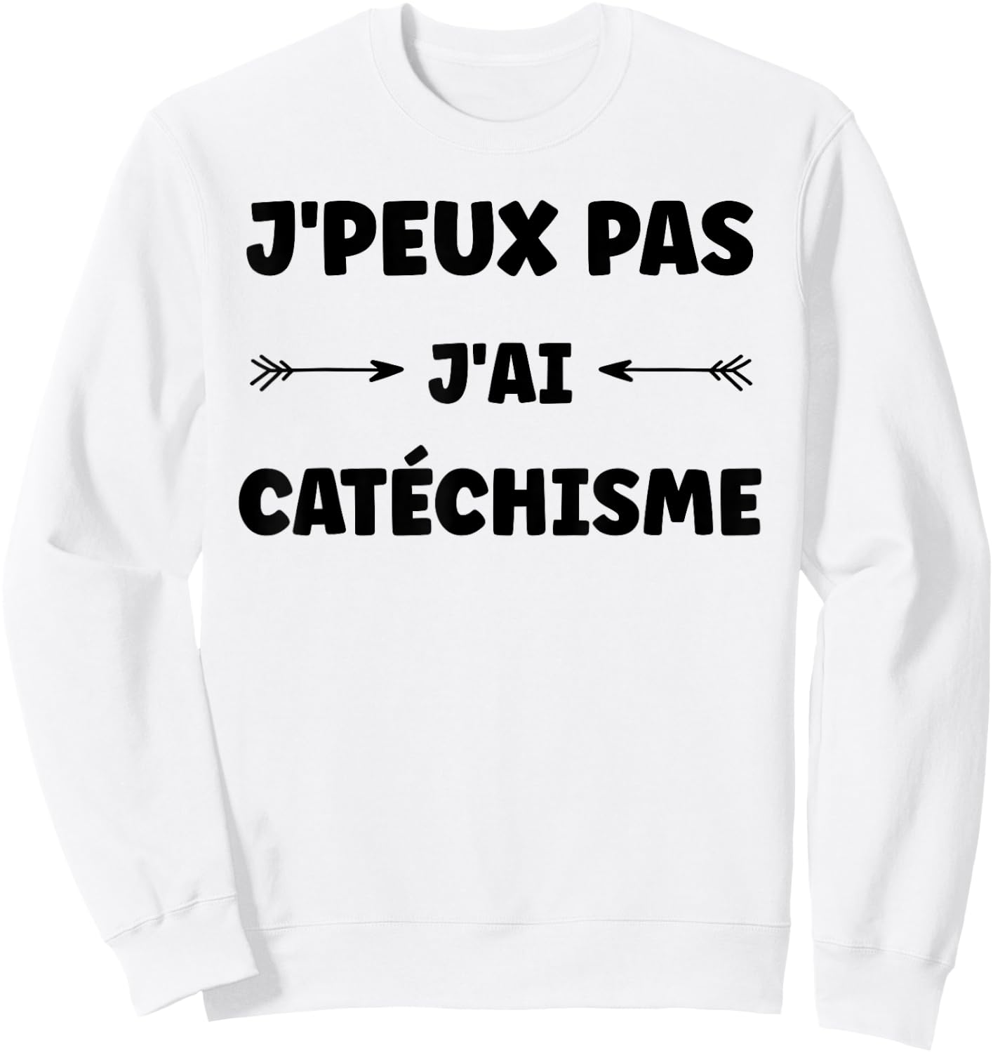Quote humour J'peux pas J'ai Catechisme Sweatshirt - Sweatshirt | White