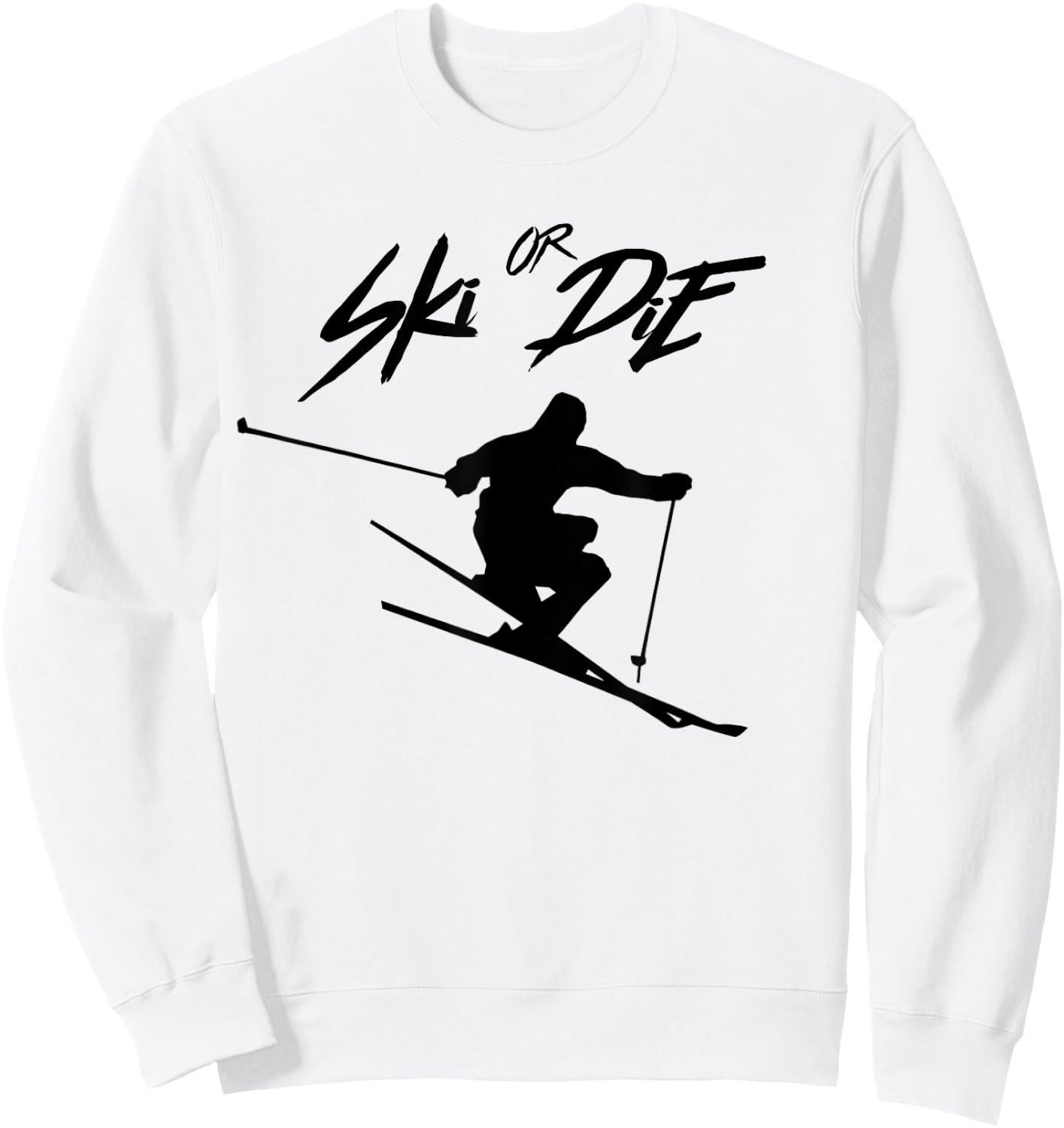 Ski or Die - Cool Skiing Design Sweatshirt - Sweatshirt | White