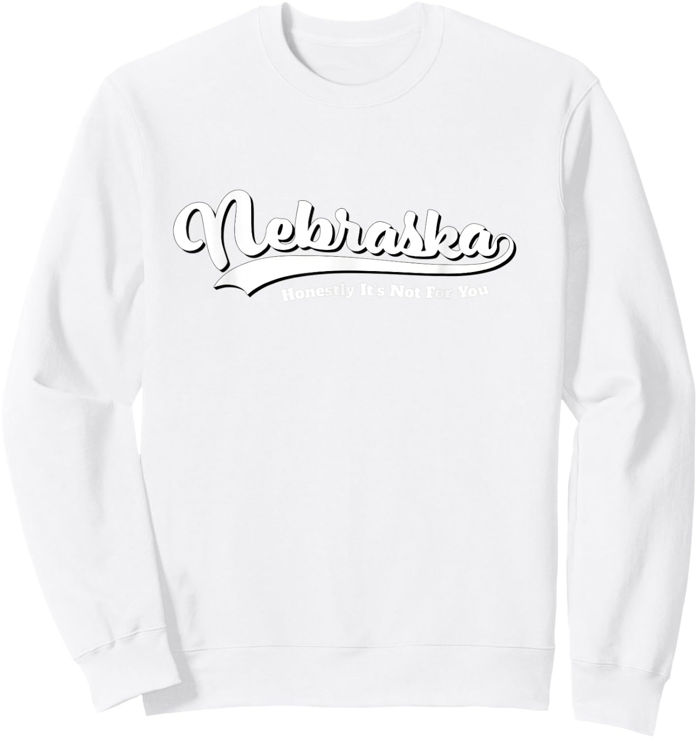 Nebraska Honestly It's Not For You Script Vintage Distressed Sweatshirt - Sweatshirt | White