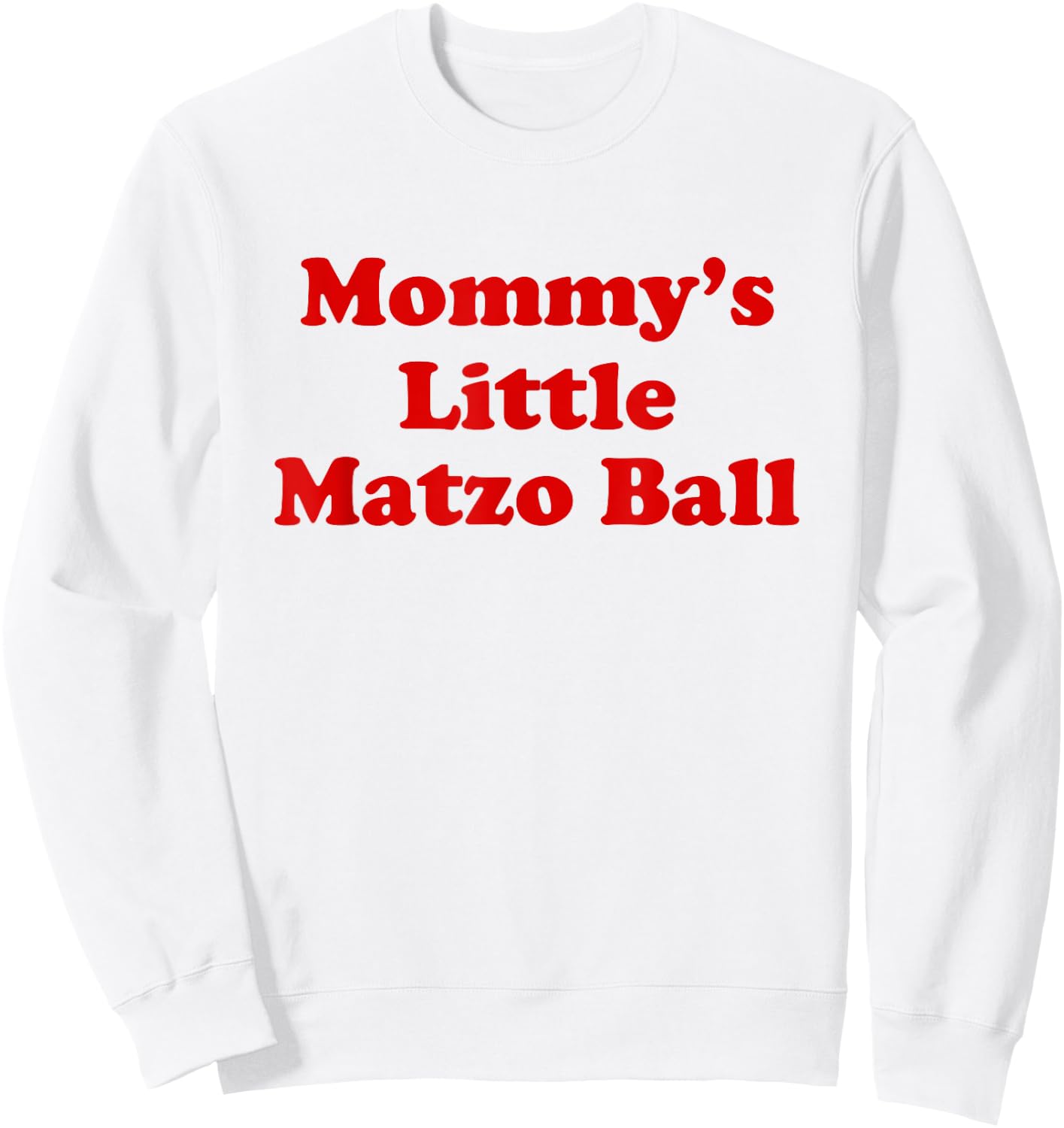 Mommy's Little Matzo Ball Funny Sweatshirt - Sweatshirt | White