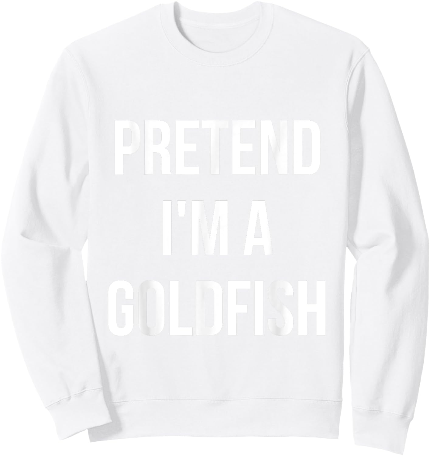 Pretend I'm a Goldfish Shirt Adult Costume Halloween Orange Sweatshirt - Sweatshirt | White