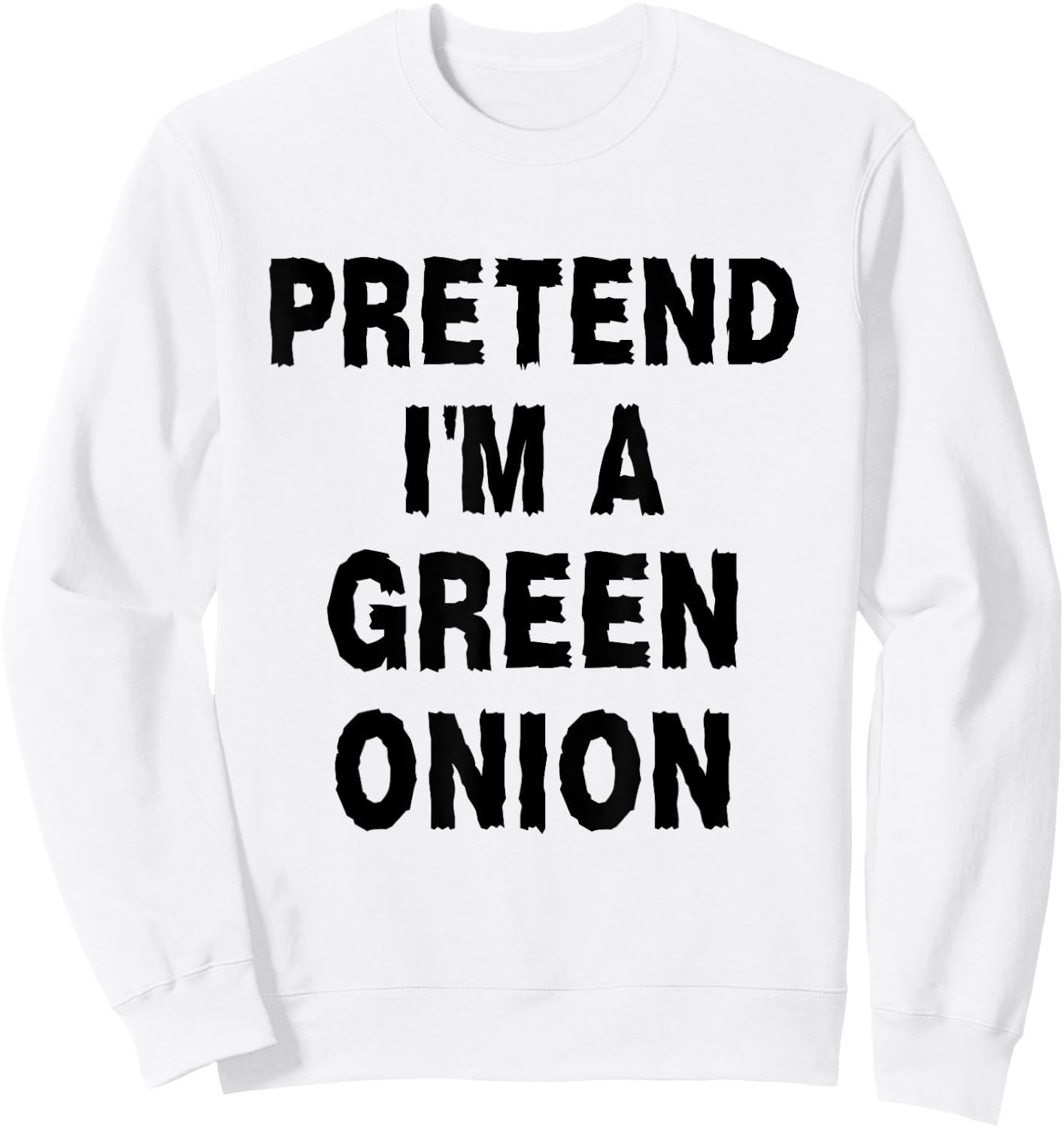 Pretend I'm A Green Onion Costume Party Funny Halloween Sweatshirt - Sweatshirt | White