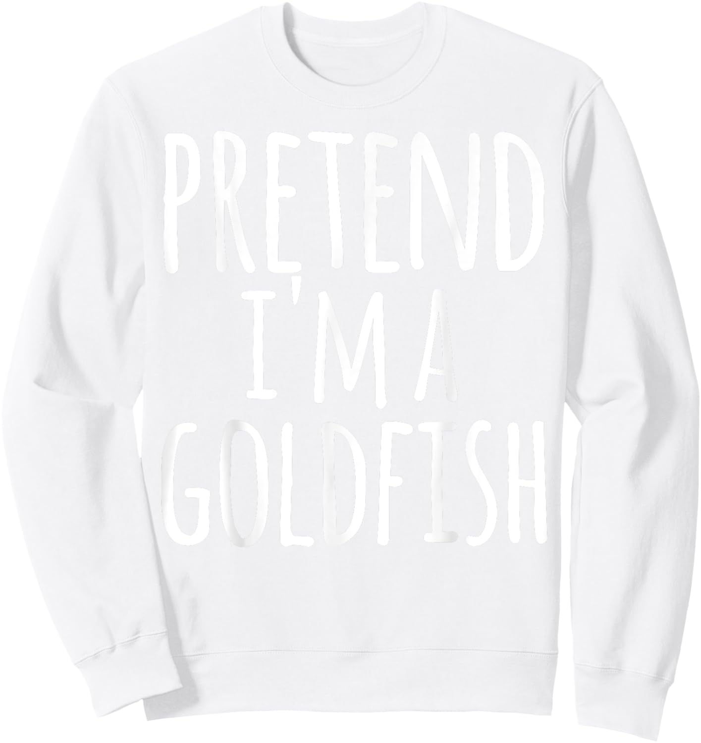 Funny Easy Lazy Halloween PRETEND I'M A GOLDFISH Costume Sweatshirt - Sweatshirt | White