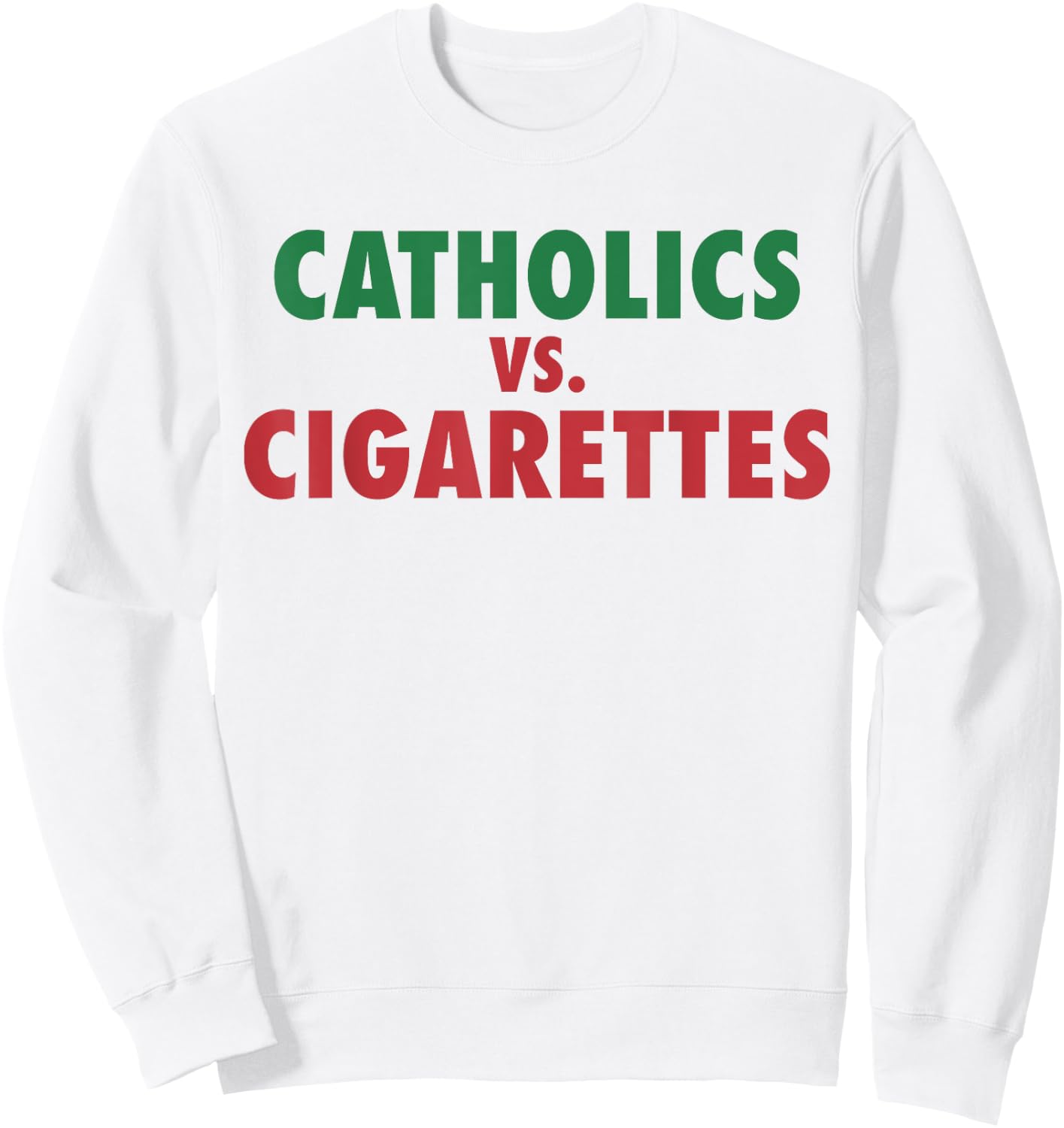 Retro Vintage Catholics Vs Cigarettes Funny Saying Women Men Sweatshirt - Sweatshirt | White