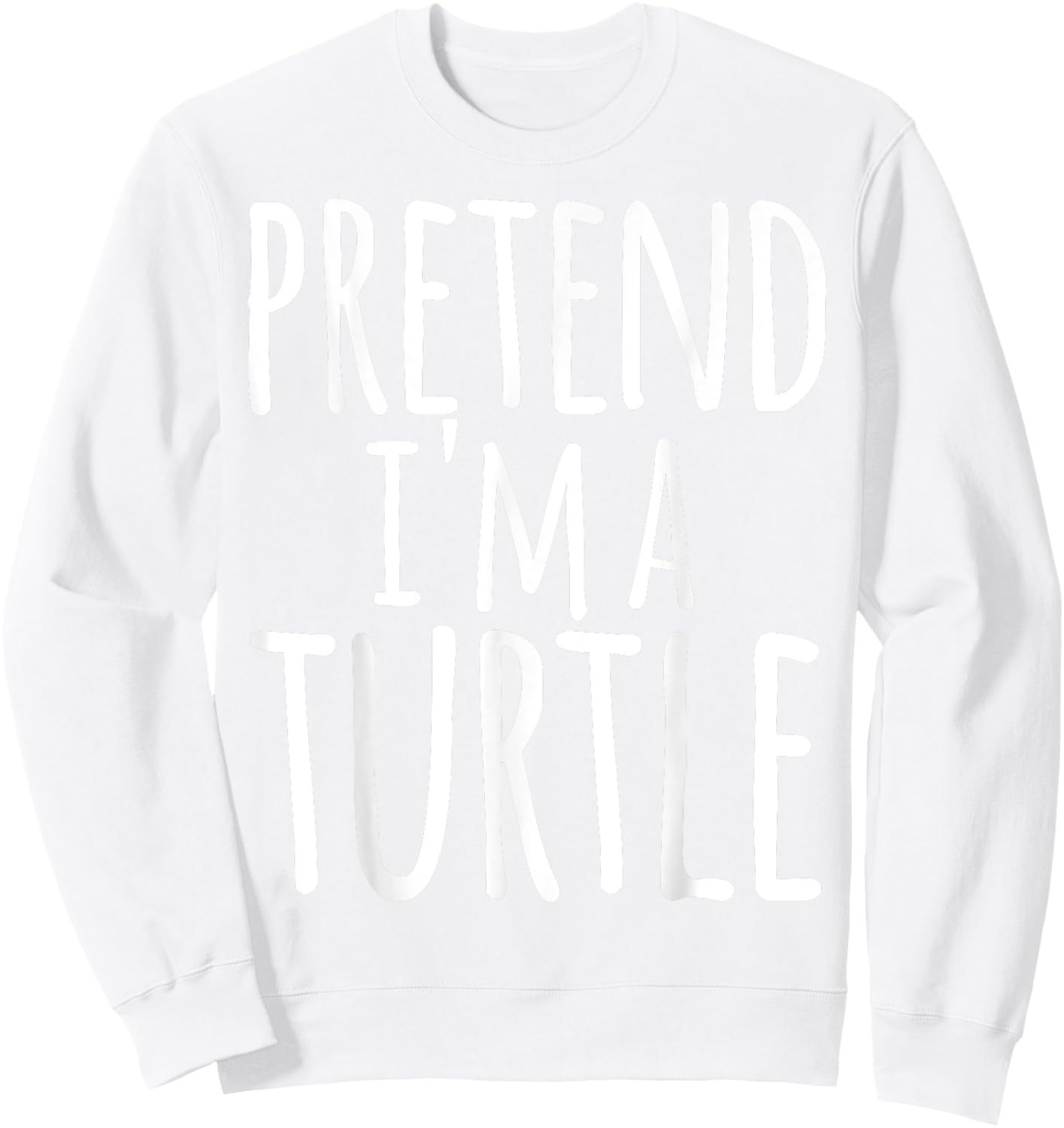 Funny Easy Lazy Halloween PRETEND I'M A TURTLE Costume Sweatshirt - Sweatshirt | White