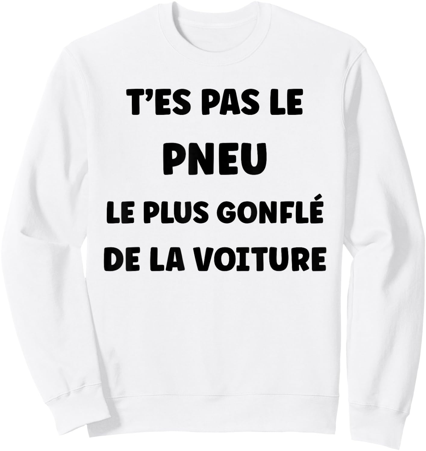 Humor You're Not The Most Inflated Tire In The Car , white, S Sweatshirt - Sweatshirt | White