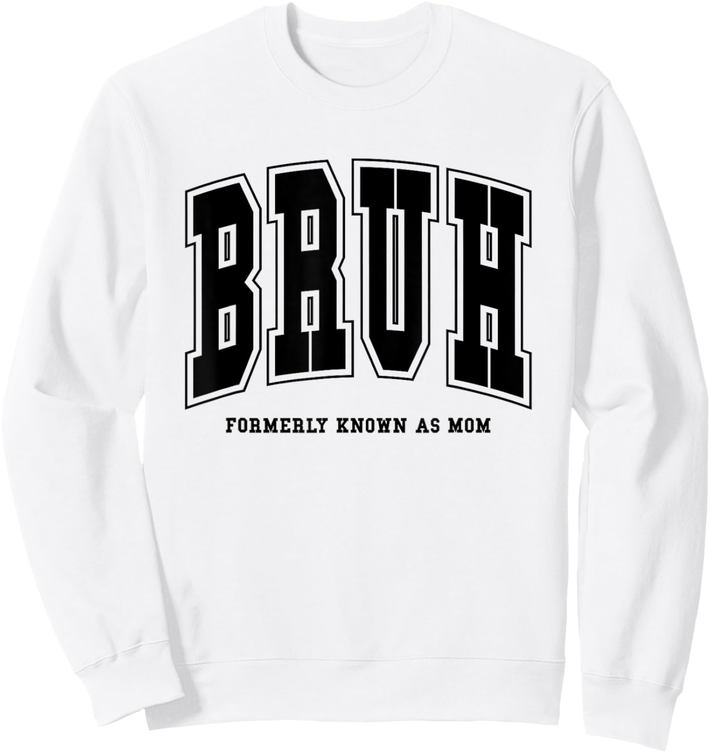 Bruh Formerly Known As Mom Funny Mom Mother's Day Sweatshirt - Sweatshirt | White