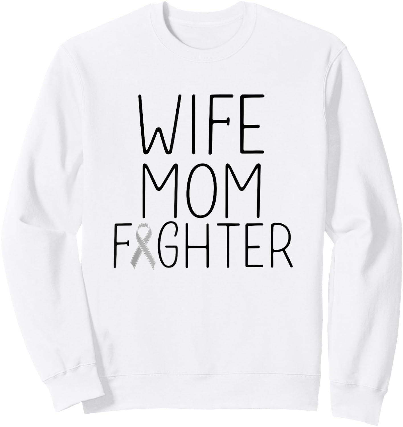 Wife Mom Fighter - Brain Tumor Brain Cancer Fighter Women Sweatshirt - Sweatshirt | White