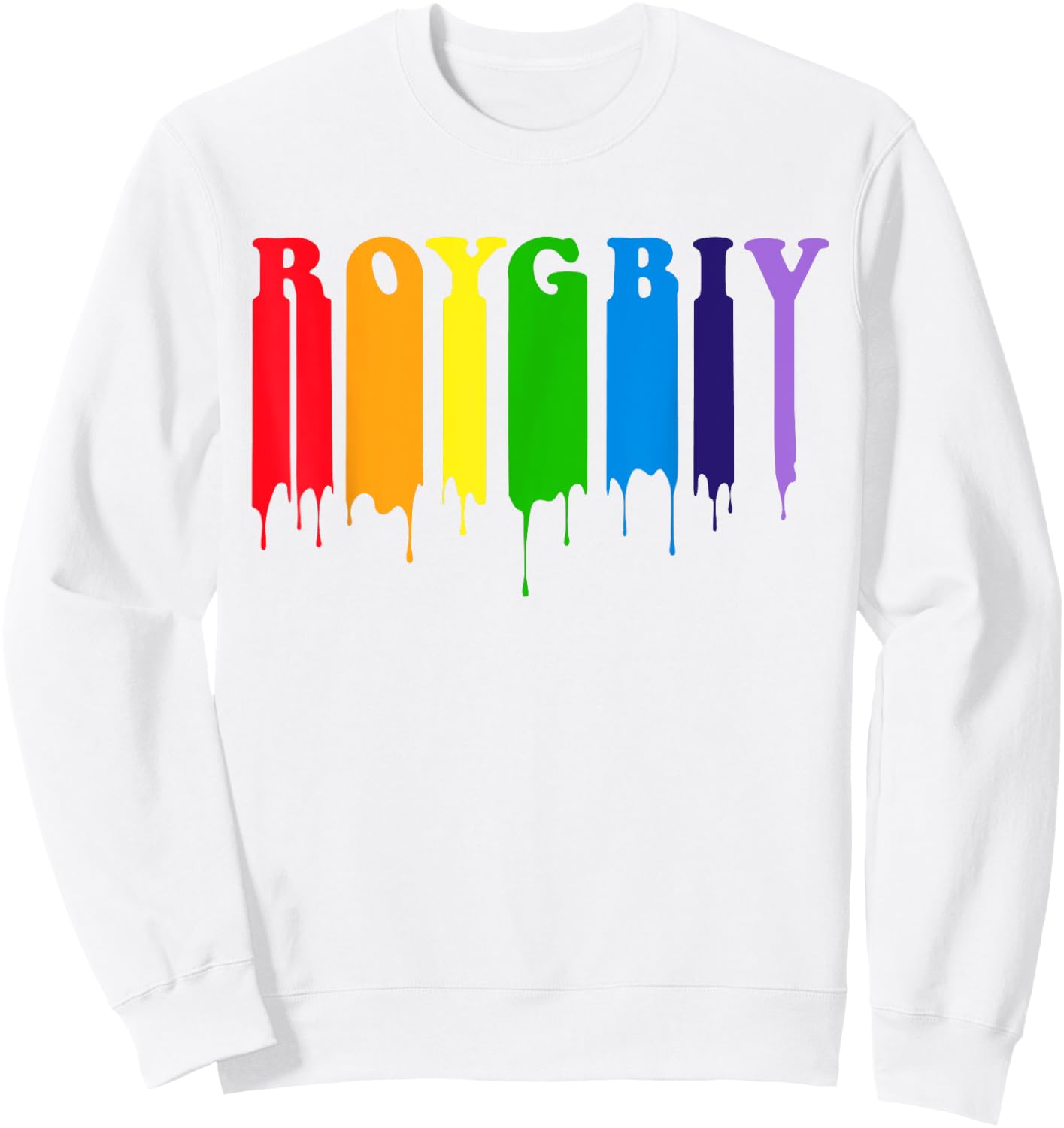 Cute ROYGBIV Rainbow With Dripping Paint T Shirt Sweatshirt - Sweatshirt | White