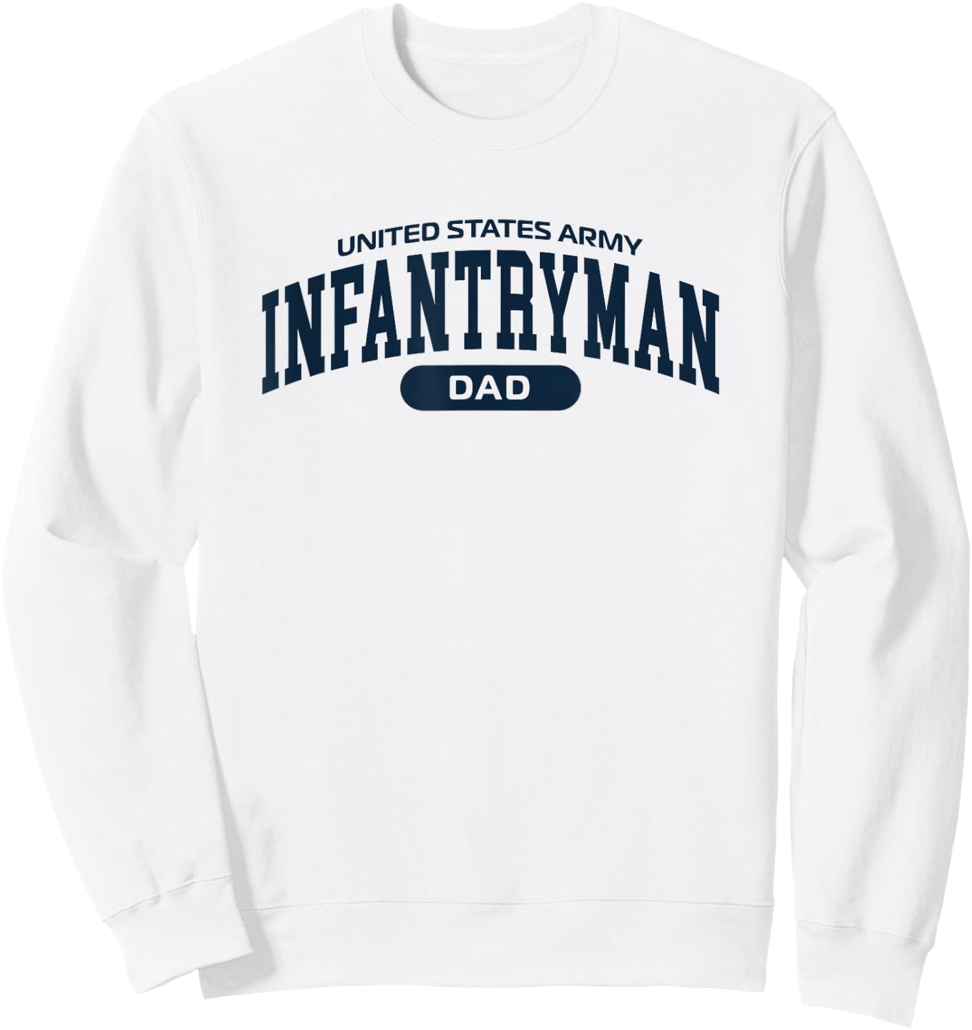 Proud Infantryman Dad Sweatshirt - Sweatshirt | White
