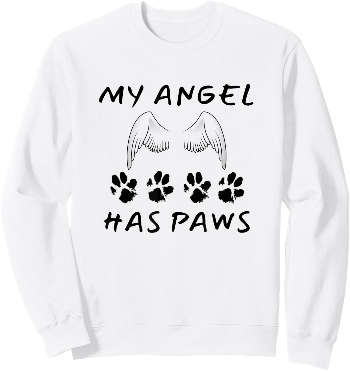 My Angel Has Paws Dog Or Cat Memorial Gift Men Women Girls Kids Sweatshirt - Sweatshirt | White