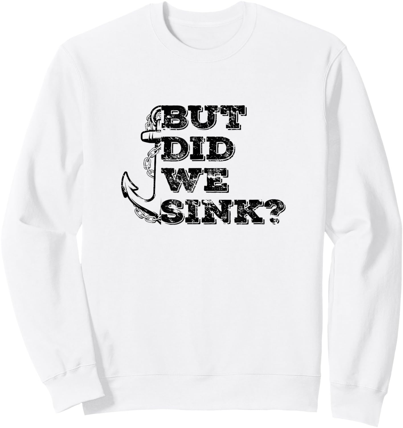 Boating But Did We Sink Flatboat Pontoon Captain Vintage Men Sweatshirt - Sweatshirt | White