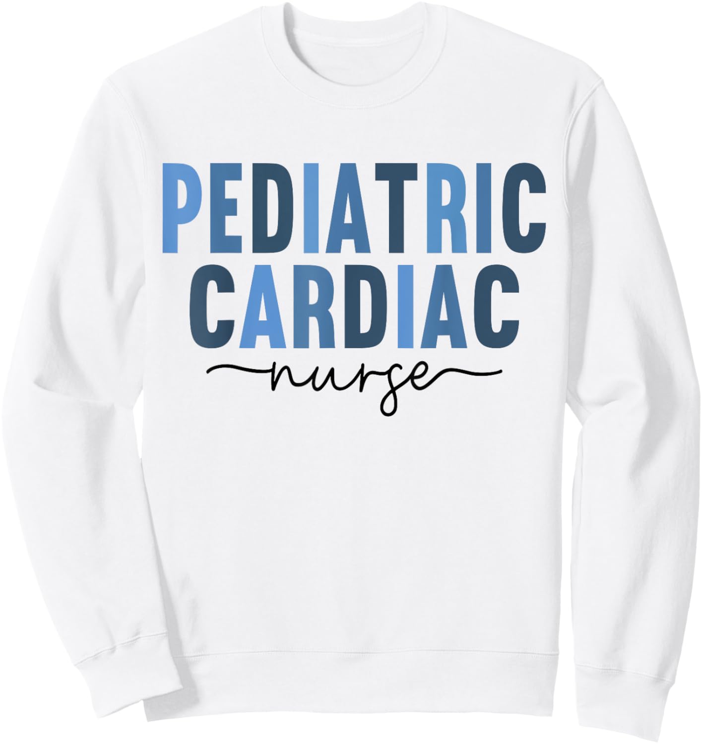 Peds Cardiac Nursing Pediatric Cardiac Nurse Cardiologist Sweatshirt - Sweatshirt | White