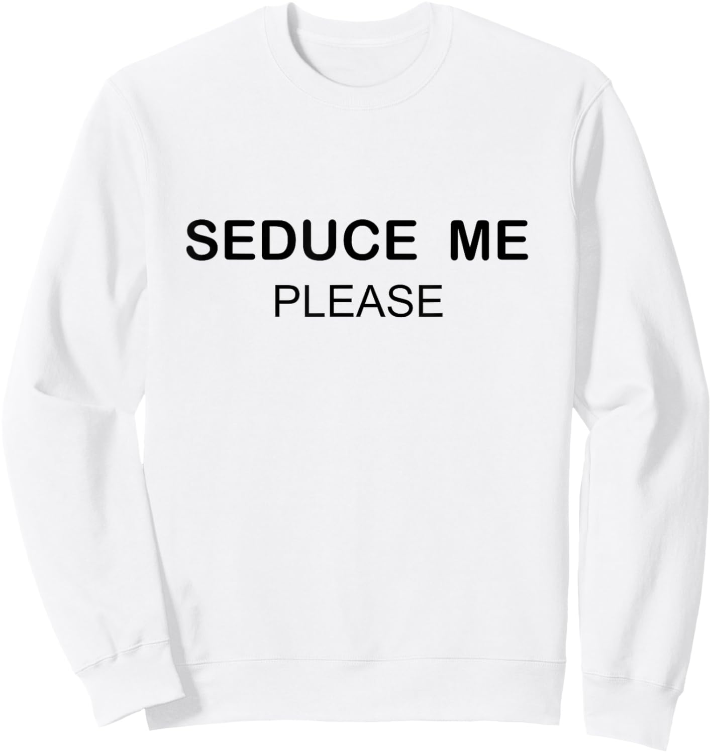 SEDUCE ME PLEASE Shirt Sweatshirt - Sweatshirt | White