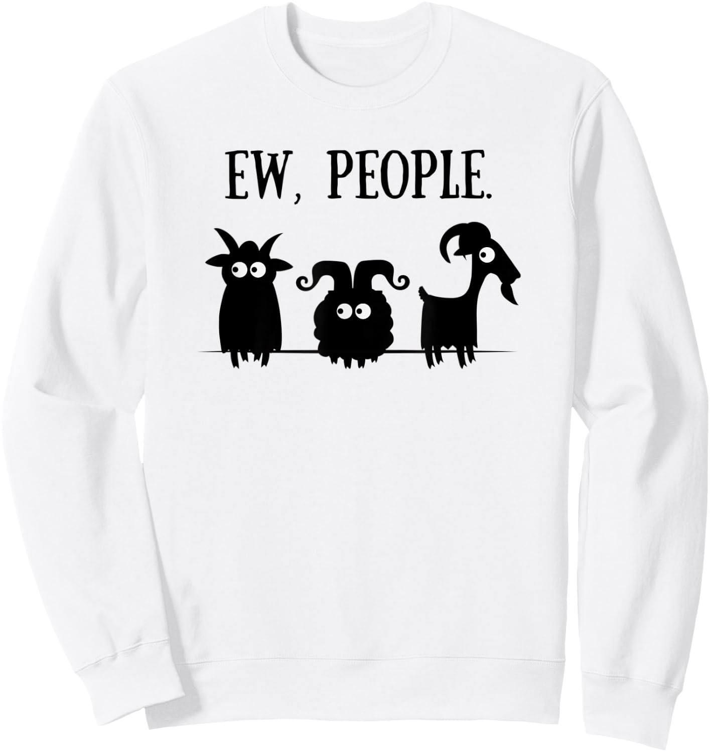 Goat Lovers for Introverts Ew People Goats Sweatshirt - Sweatshirt | White