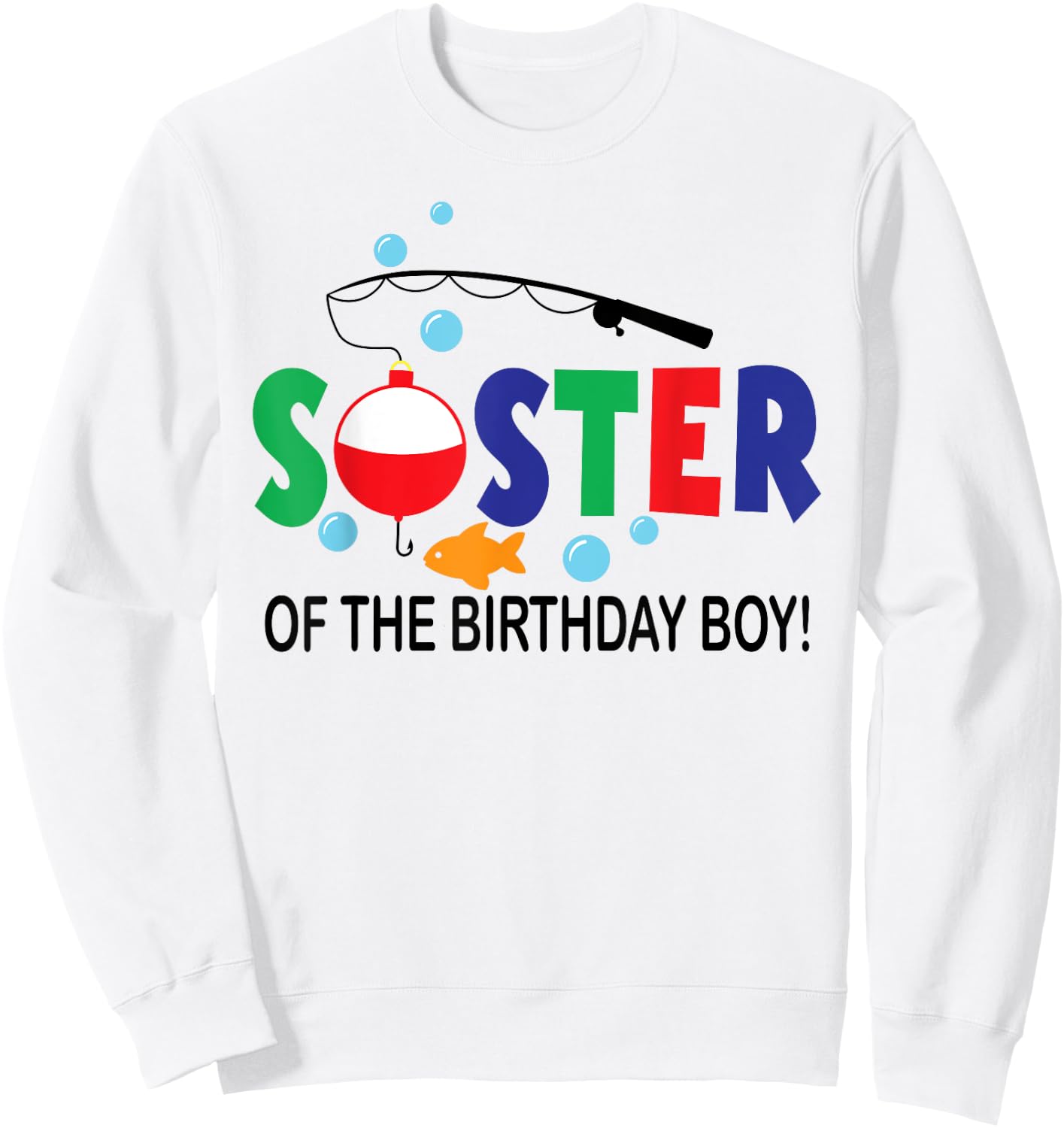 Sister of The Birthday Boy 1st Birthday Fishing Theme Boy Sweatshirt - Sweatshirt | White