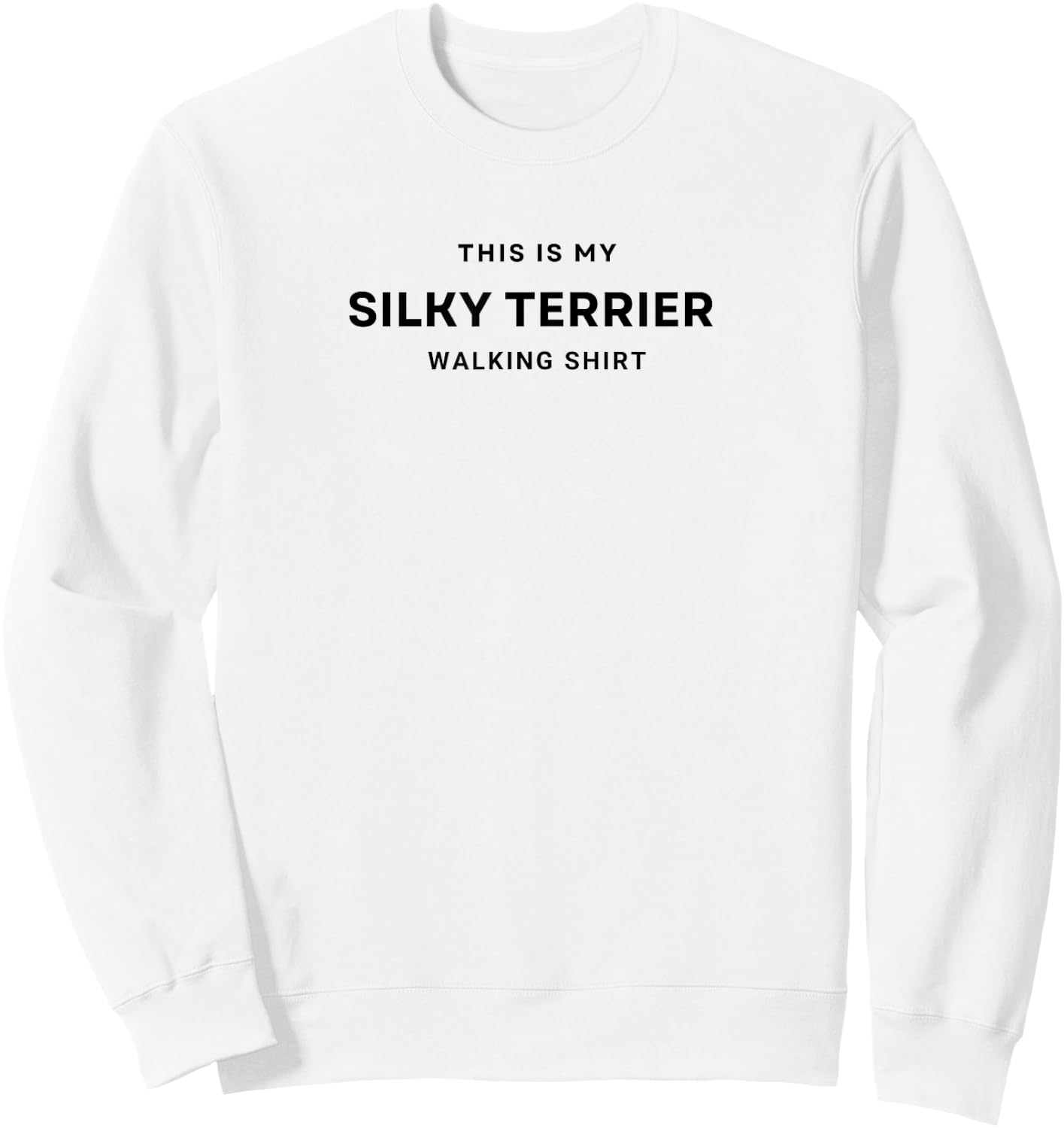Funny This Is My Silky Terrier Walking Shirt Sweatshirt - Sweatshirt | White