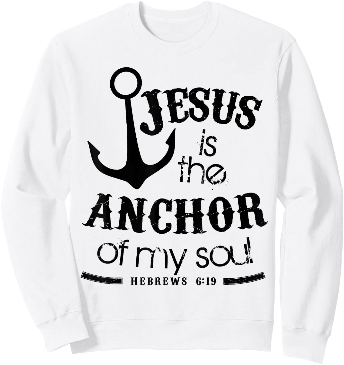 Jesus is the Anchor for My Soul - Christian Faith Nautical Sweatshirt - Sweatshirt | White