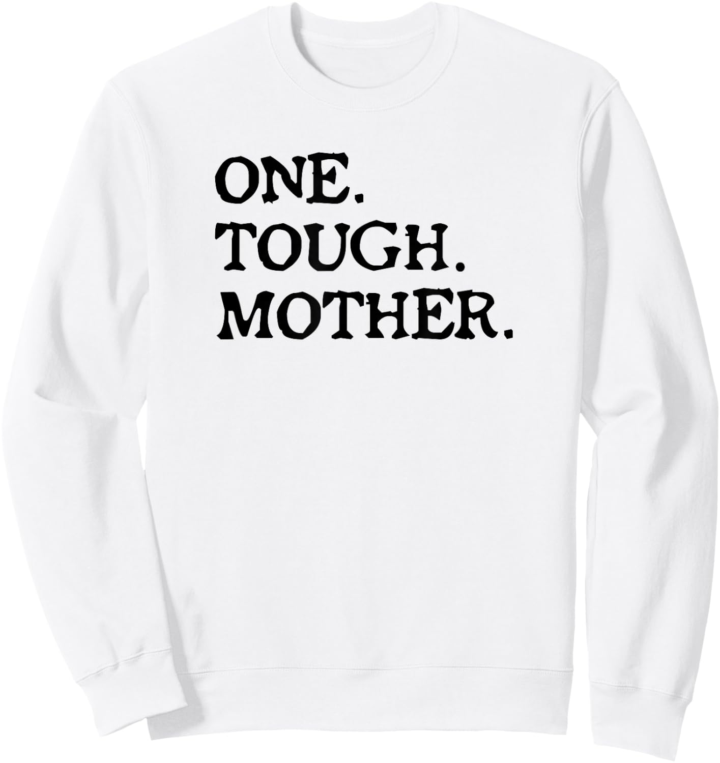 One Tough Mother - Mom Strong Fitness Sweatshirt - Sweatshirt | White