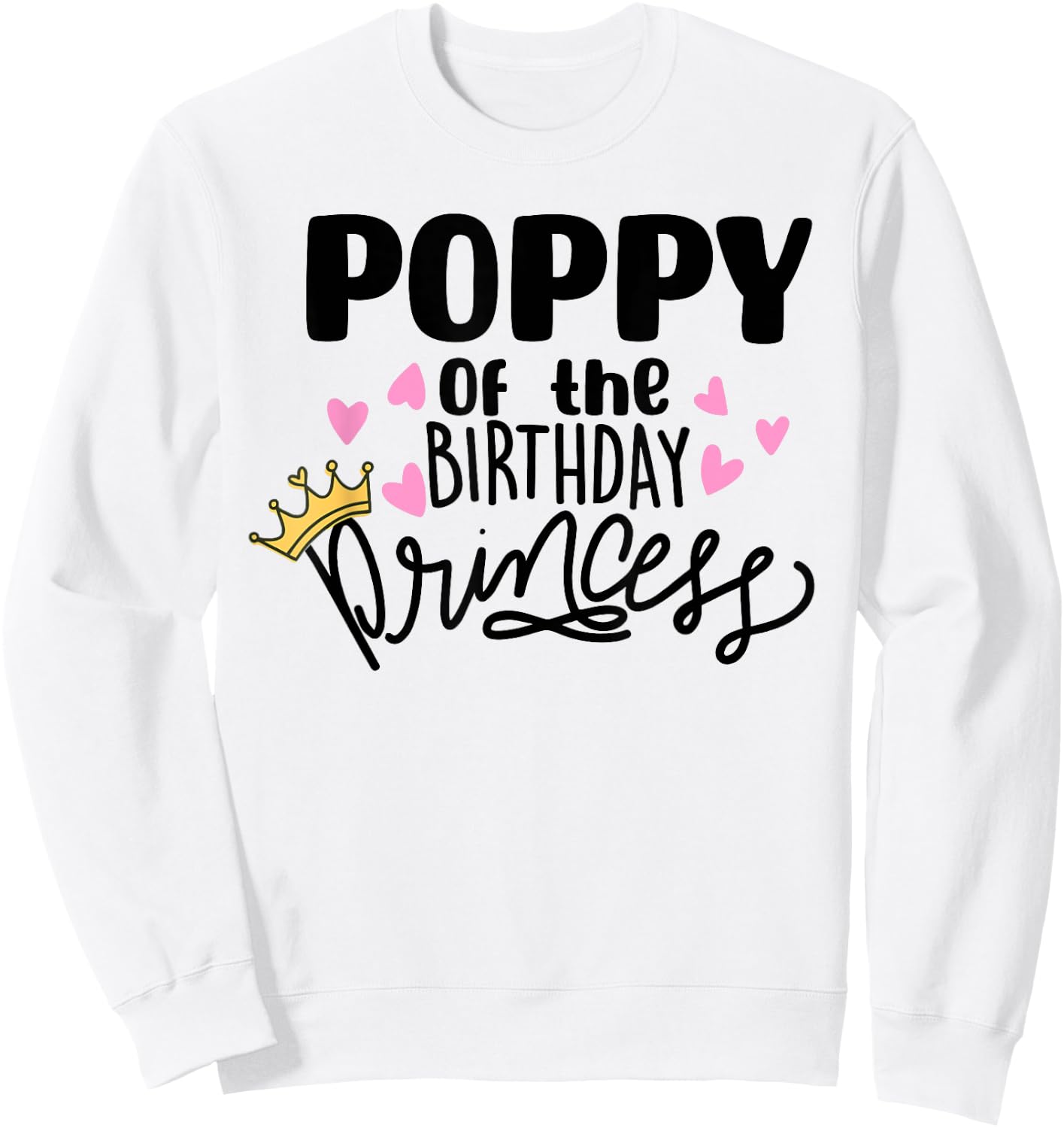 Poppy Of The Birthday Princess Party Toddler Girl Family Sweatshirt - Sweatshirt | White