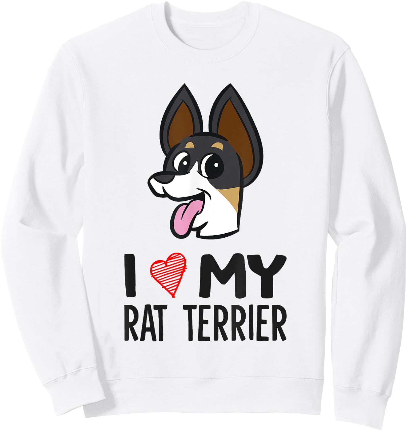 I Love My Rat Terrier Sweatshirt - Sweatshirt | White