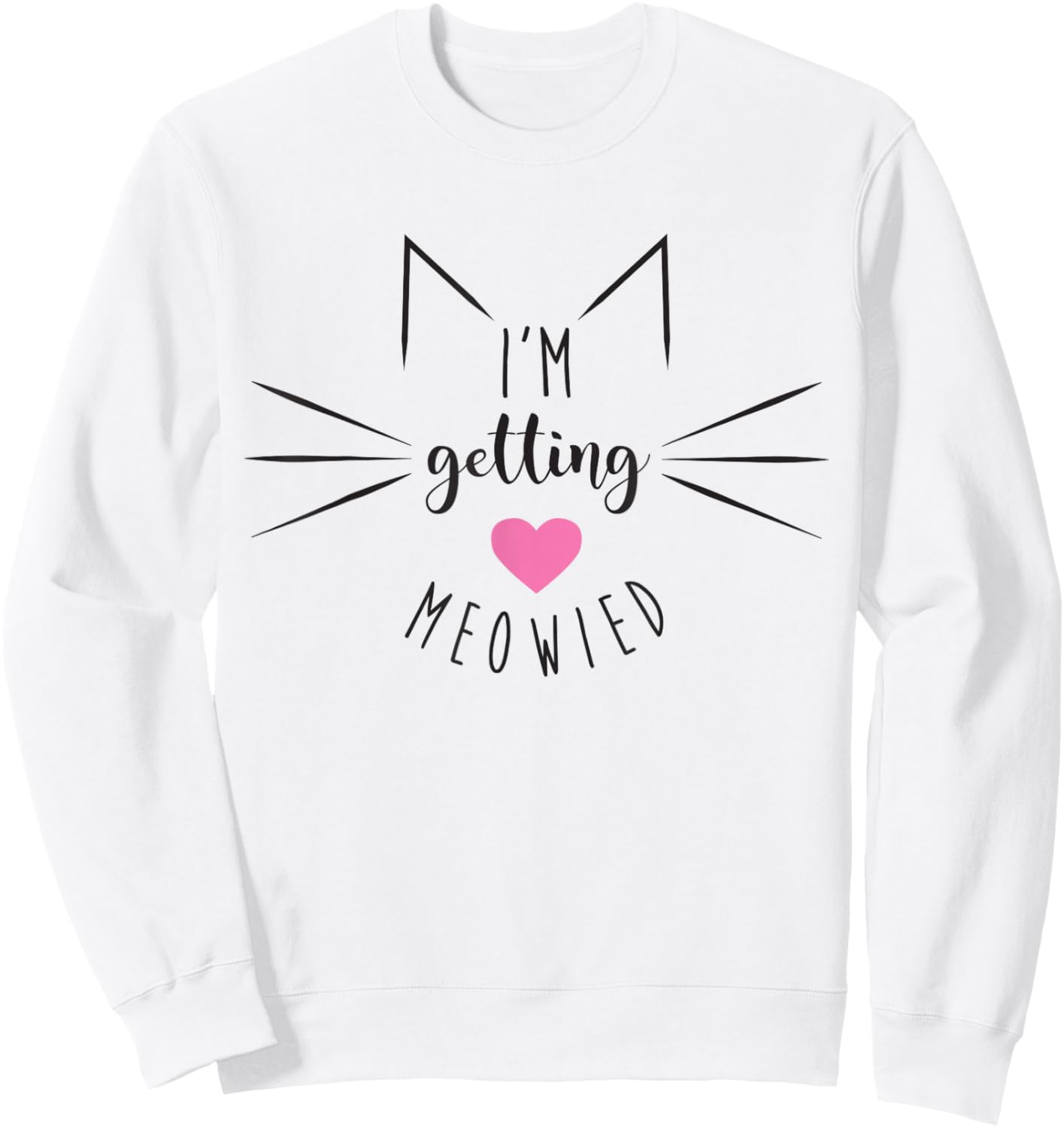 I'm getting meowied, Cat lady bachelorette Sweatshirt - Sweatshirt | White