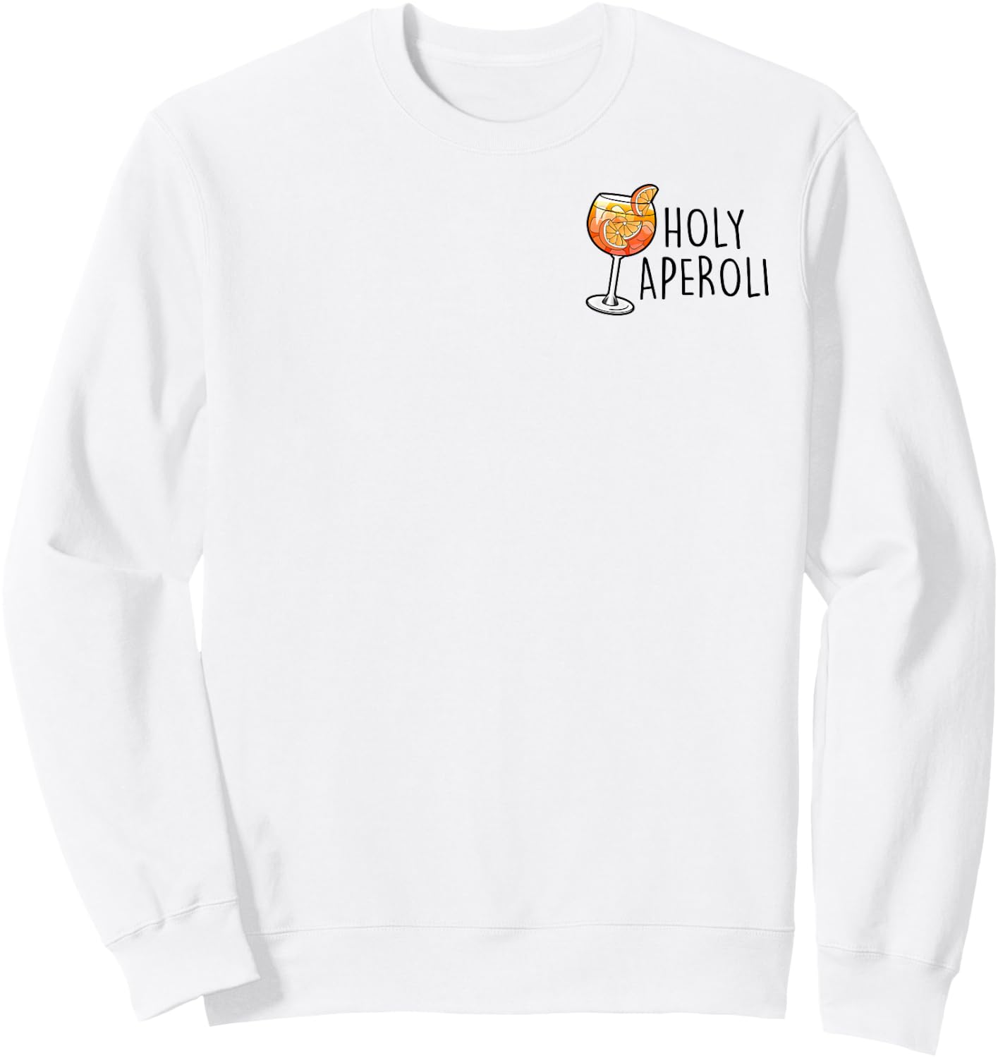HOLY APEROLI - HOLY APEROLY I OFFICIAL SPRITZ CLUB. Fun , White Sweatshirt - Sweatshirt | White