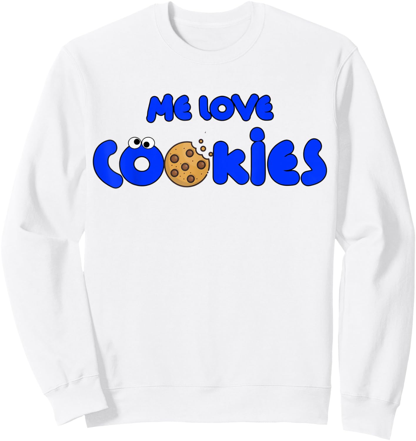 Me Love Cookies Childhood Throwback Blue Cartoon Cute Funny Sweatshirt - Sweatshirt | White