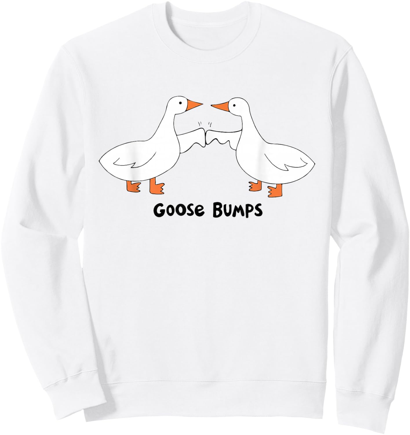 Funny Goose Bumps Duck Meme Silly Goose Lover Trendy Costume Sweatshirt - Sweatshirt | White