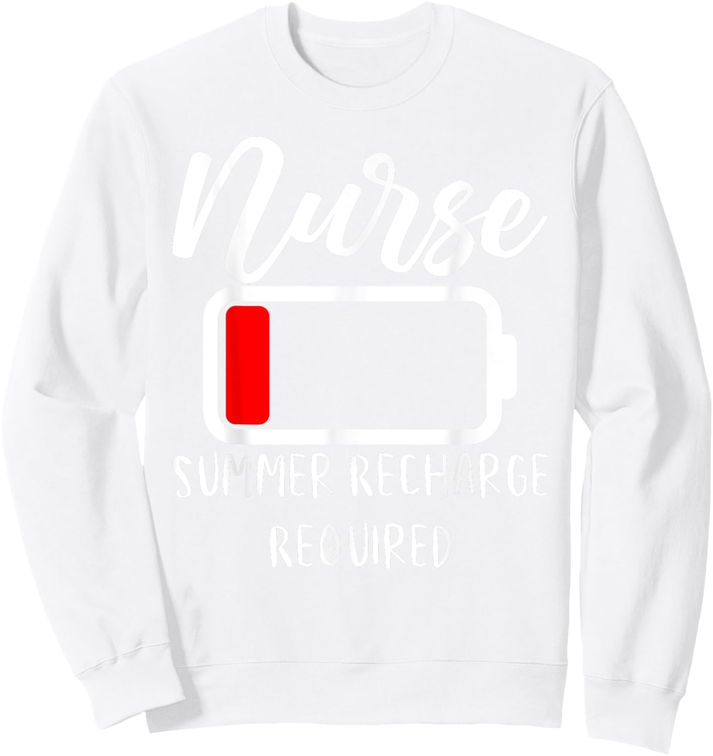 Funny Nurse School Last Day Saying For Summer School Nurse Men Women Sweatshirt - Sweatshirt | White