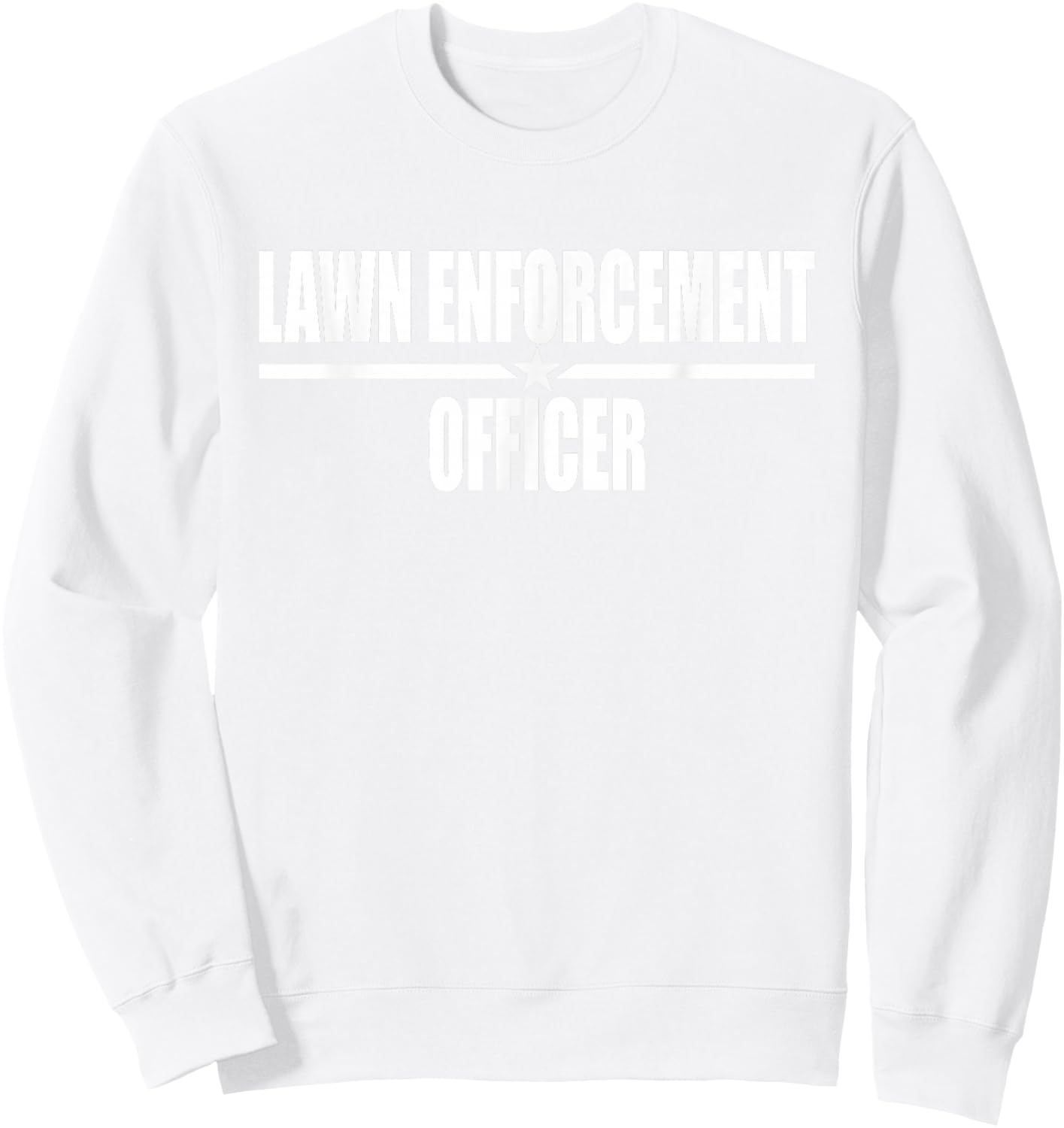 Lawn Enforcement Officer Sweatshirt - Sweatshirt | White