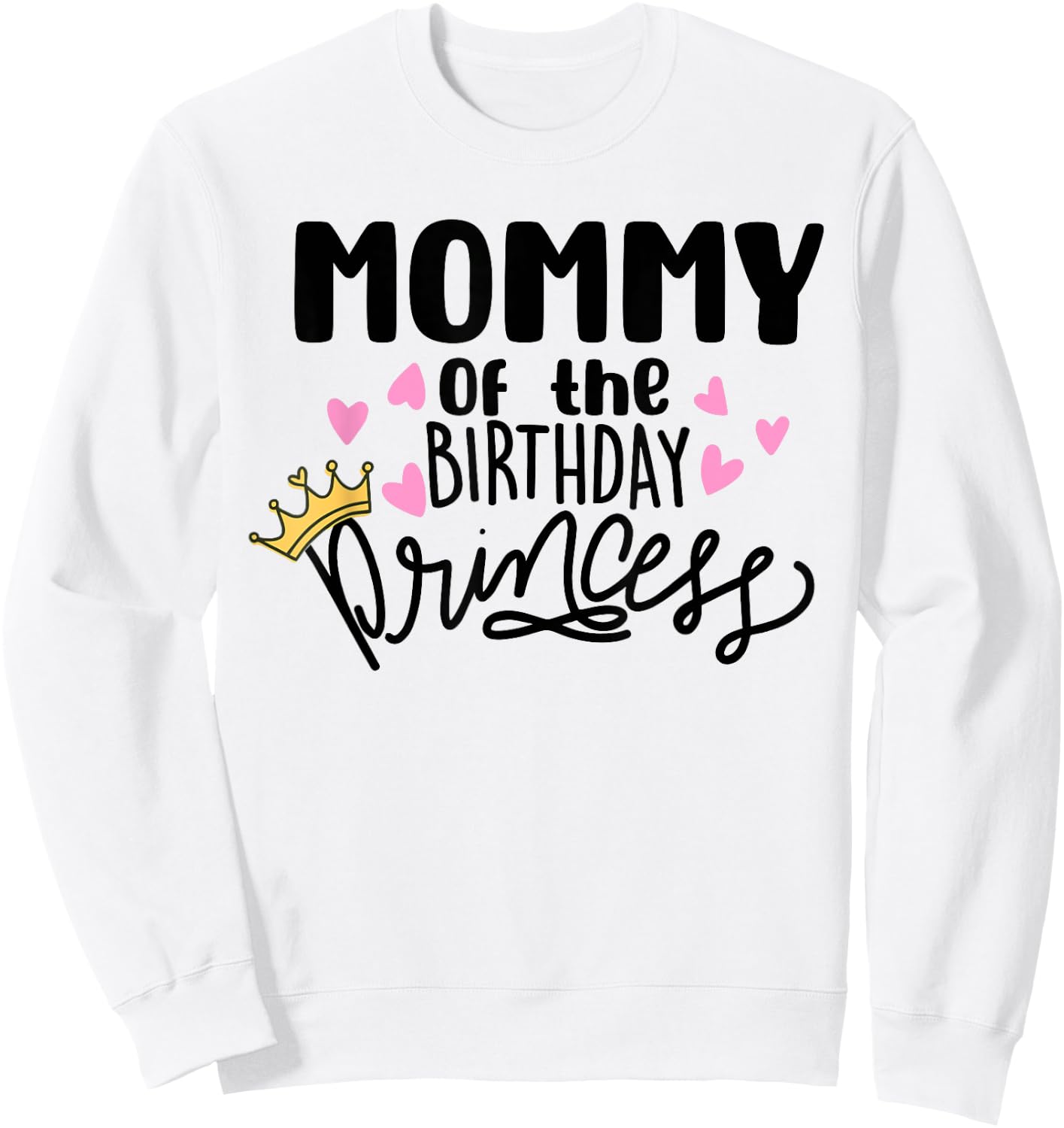 Mommy Of The Birthday Princess Party Toddler Girl Family Sweatshirt - Sweatshirt | White
