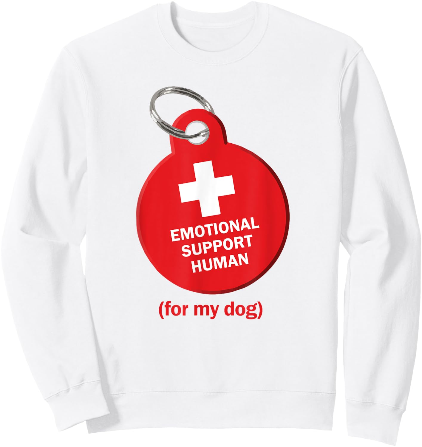 Emotional Support Human for my Dog Sweatshirt - Sweatshirt | White