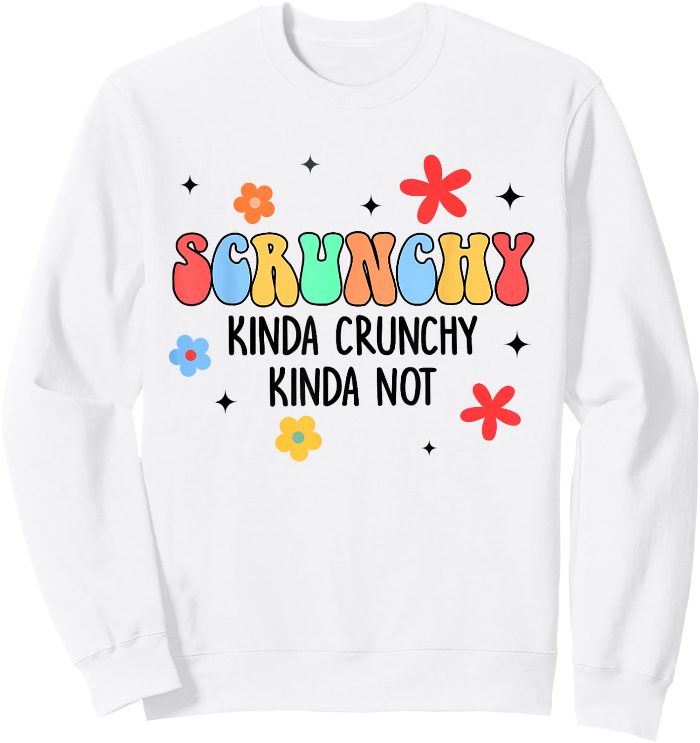 Holistic Crunchy Mom Scrunchy Kinda Crunchy Kinda Not Sweatshirt - Sweatshirt | White