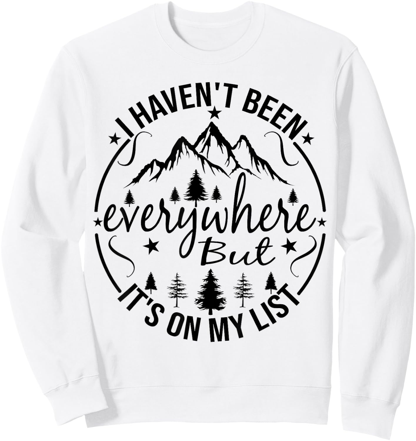 I Haven't Been Everywhere But It's On My List For Traveler Sweatshirt - Sweatshirt | White