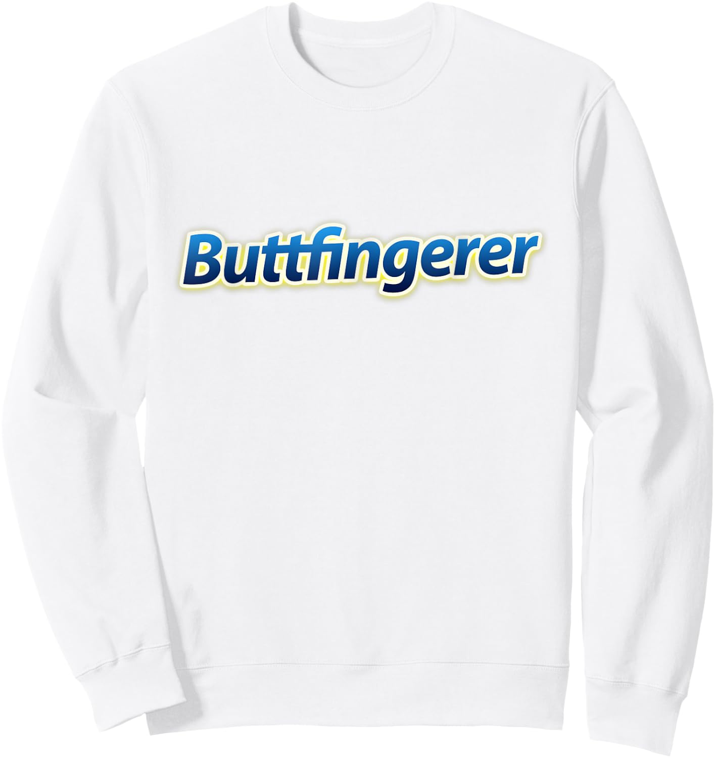 Buttfingerer, Funny Gag Joke Meme Sweatshirt - Sweatshirt | White