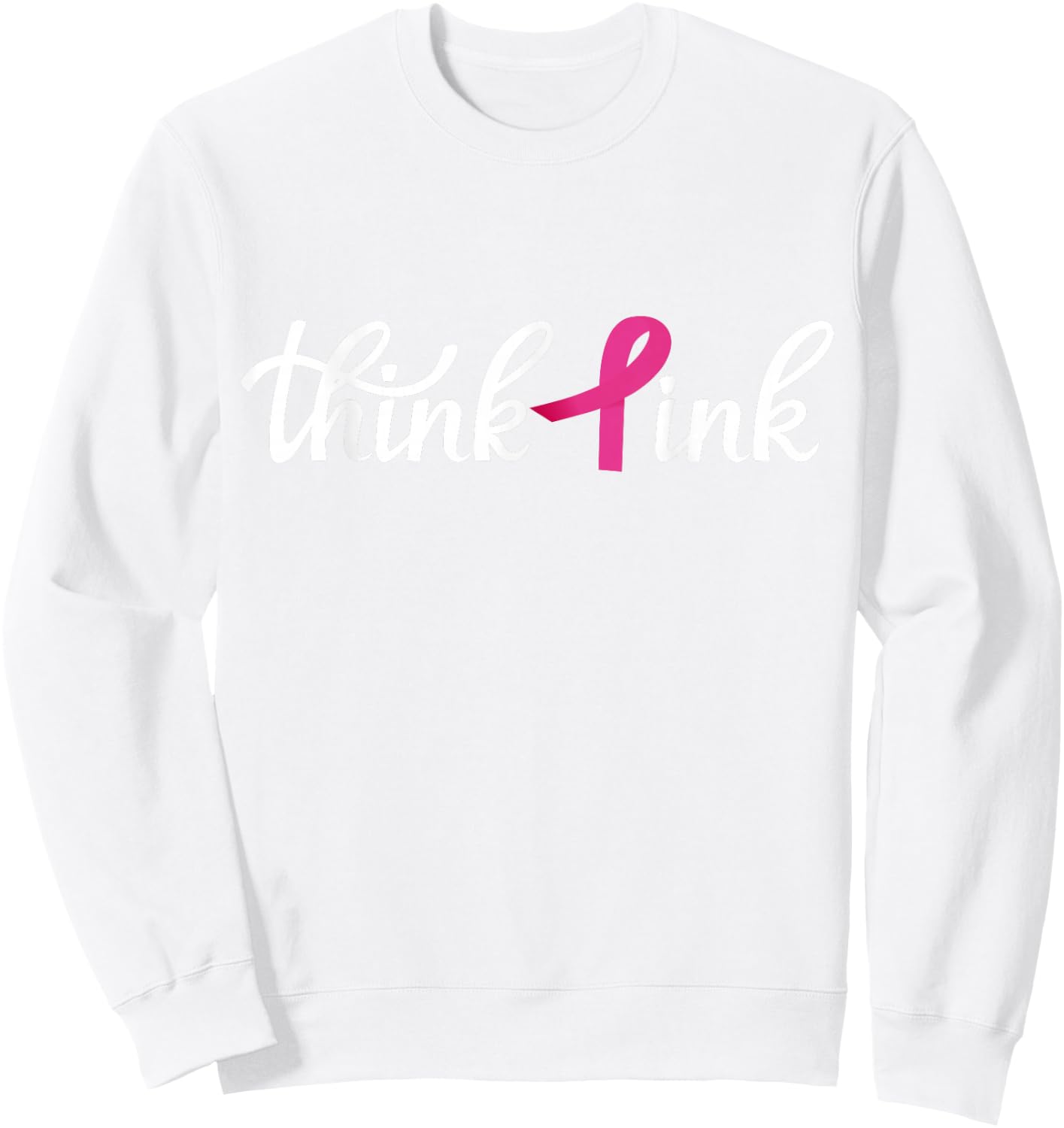 Think Pink | Breast Cancer Sweatshirt - Sweatshirt | White