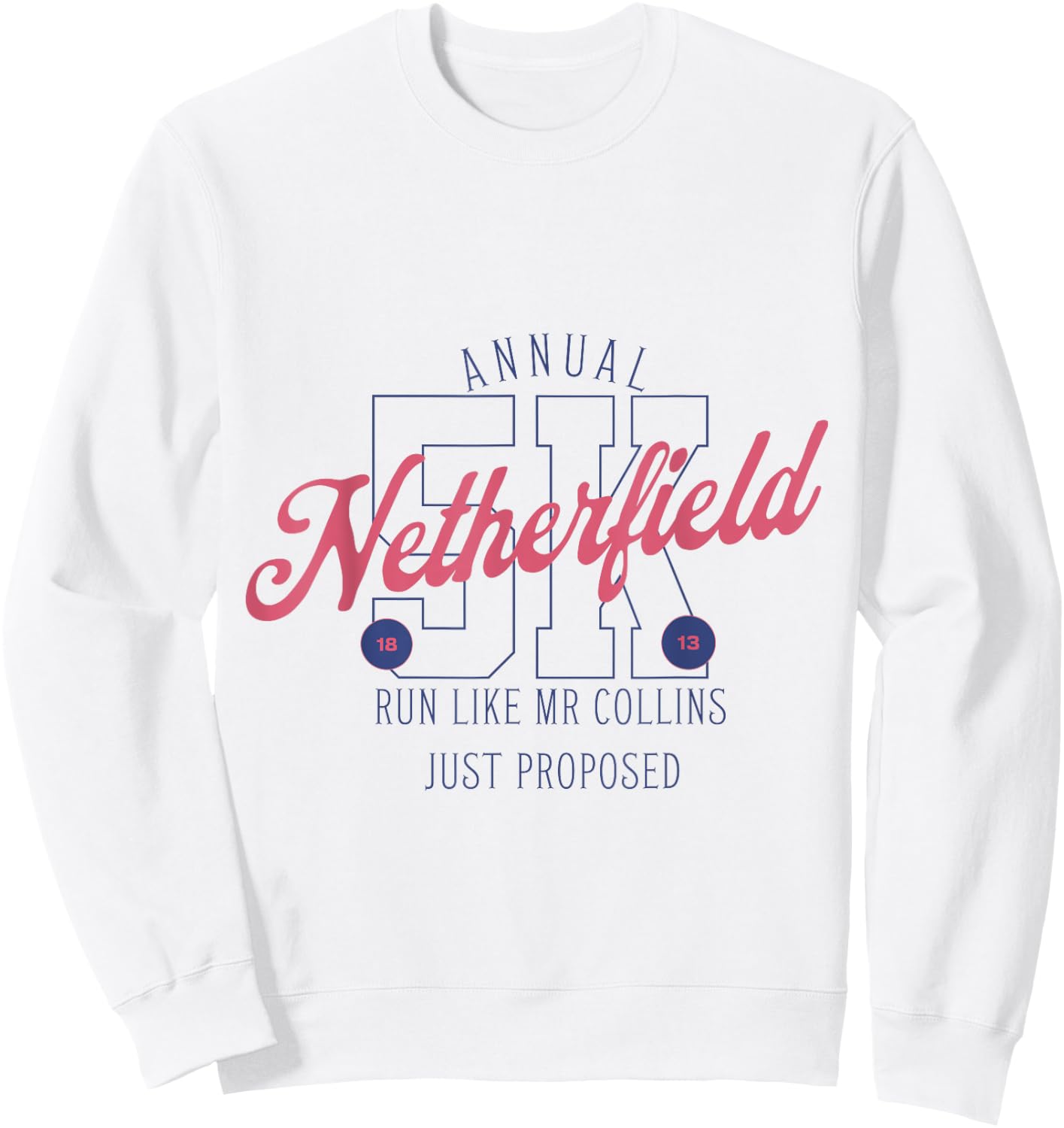 Pride and Prejudice Run Like Mr. Collins Just Proposed Book Sweatshirt - Sweatshirt | White