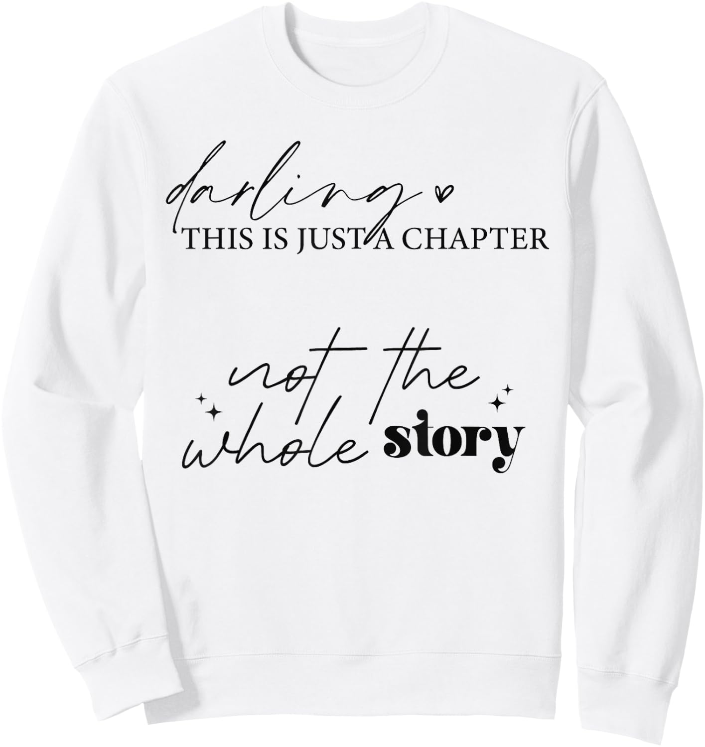 "This Is Just A Chapter Not The Whole Story" Minimalistisch Sweatshirt - Sweatshirt | White