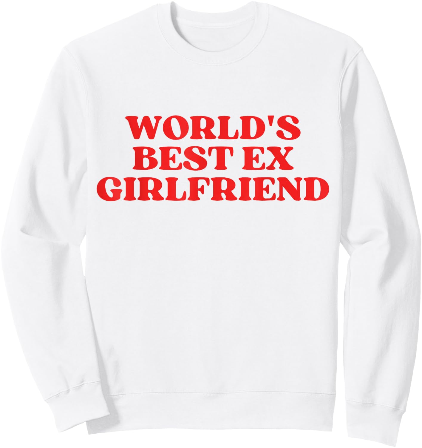 World's Best Ex Girlfriend Sweatshirt - Sweatshirt | White