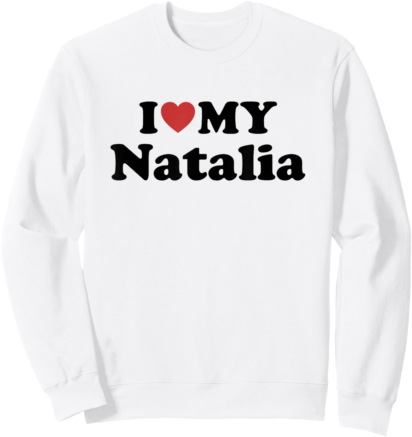 I Love My Natalia First Name Matching Couple Outfit Sweatshirt - Sweatshirt | White