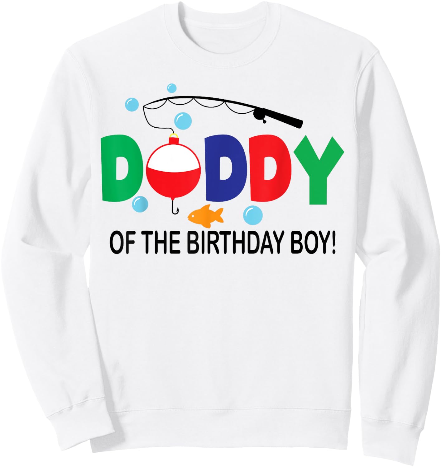 Daddy of The Birthday Boy 1st Birthday Fishing Theme Boy Sweatshirt - Sweatshirt | White