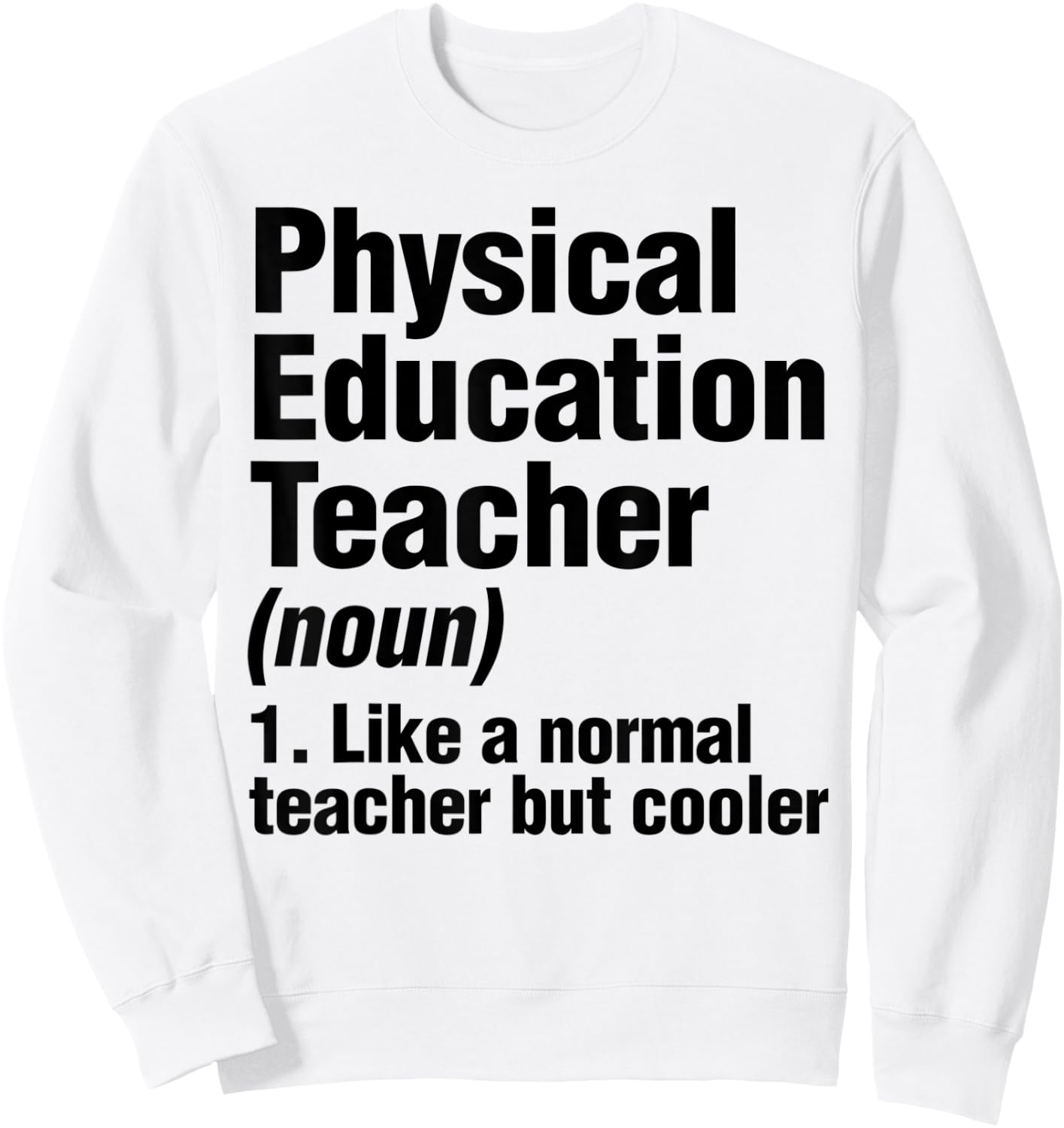Gym Teacher Like Normal Teacher But Cooler Sweatshirt - Sweatshirt | White