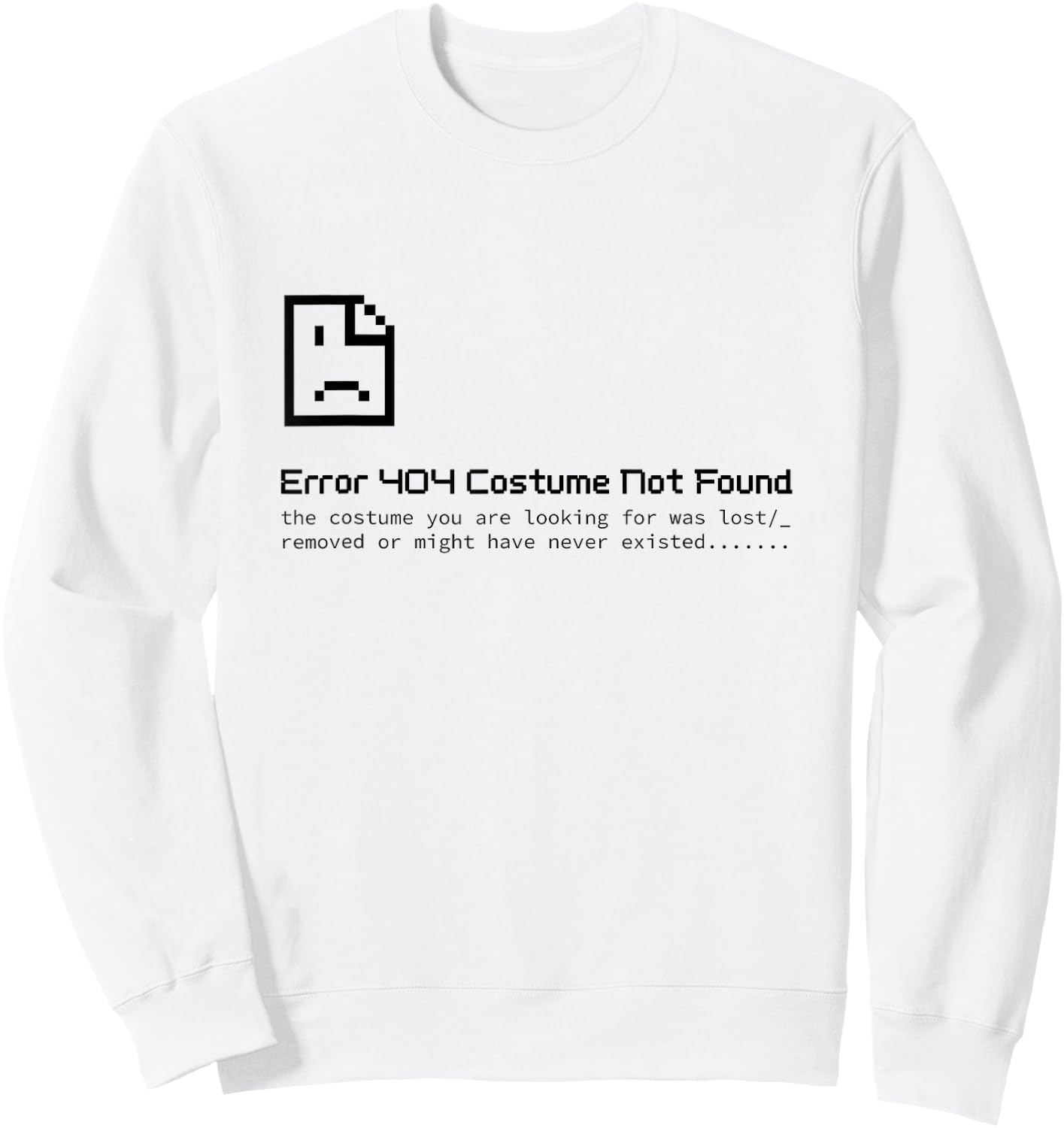Halloween Lazy Error 404 Costume Not Found Sweatshirt - Sweatshirt | White