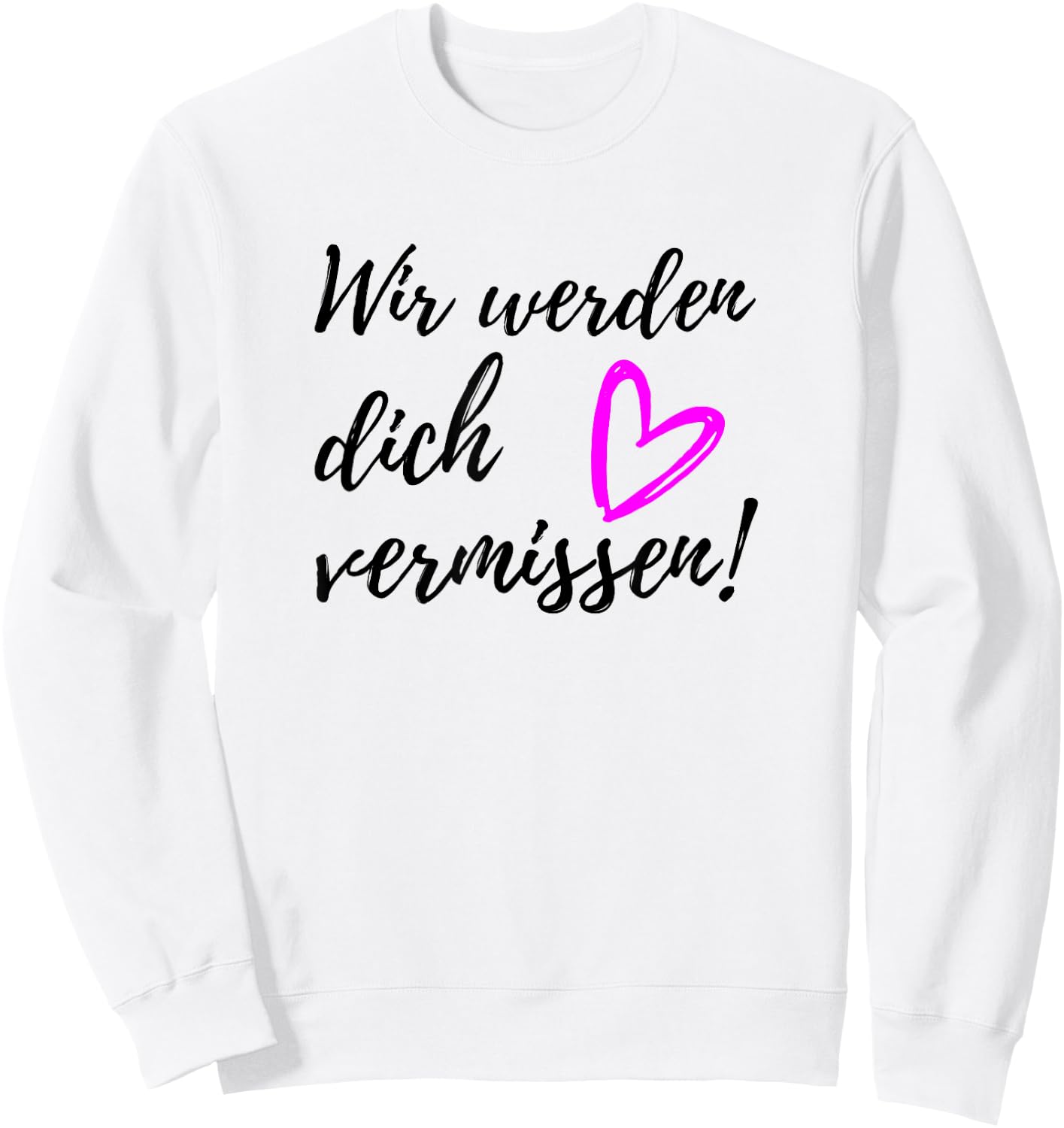 Wir werden dich vermissen Unterschriften Verabschiedung Sweatshirt - Sweatshirt | White