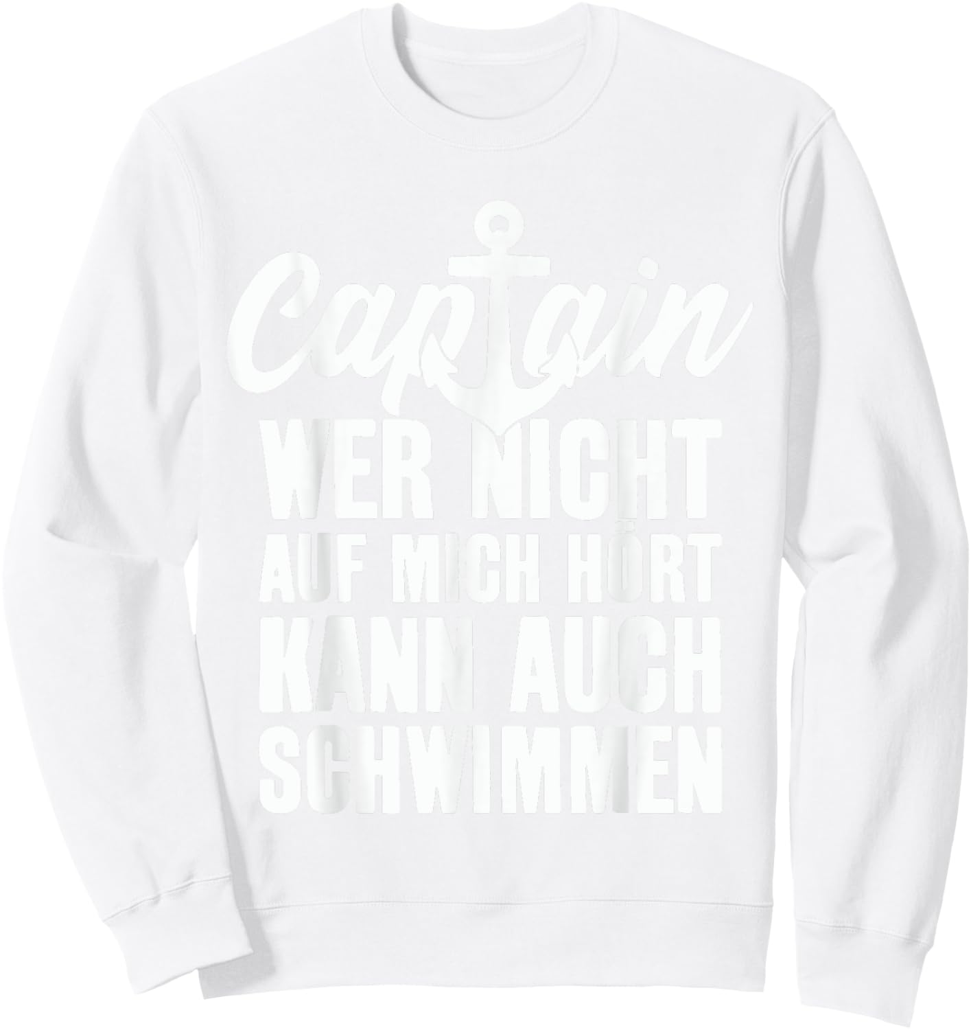 Captain Saying Anchor Nautical Design , blue, S Sweatshirt - Sweatshirt | White