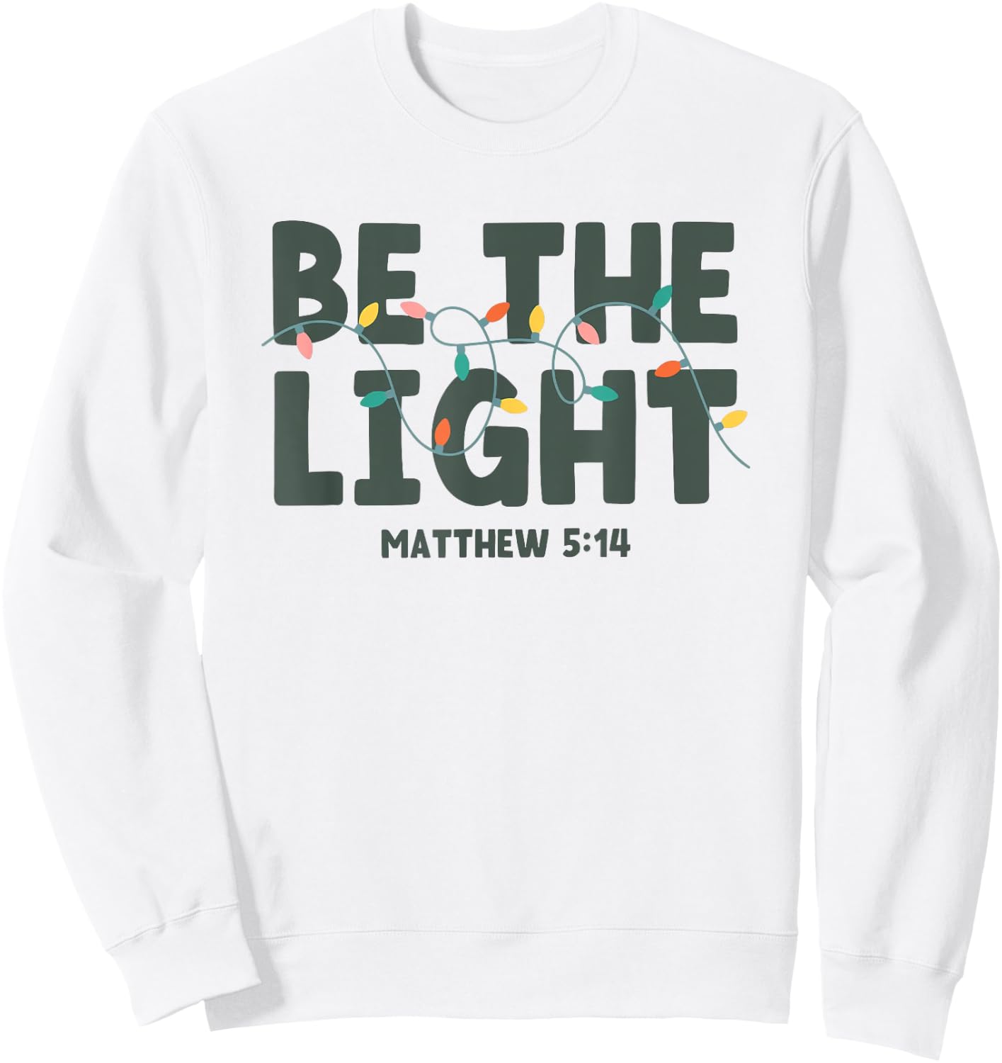 Be the Light Matthew 5 14 Sweatshirt - Sweatshirt | White