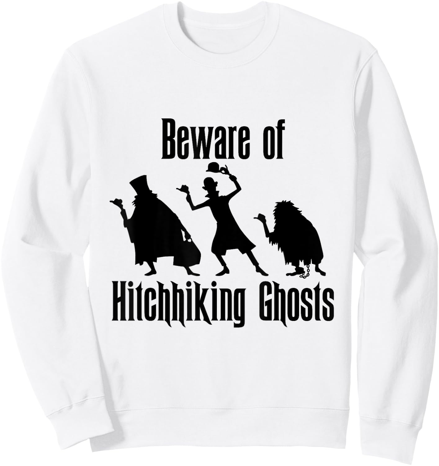 Beware of Hitchhiking Ghosts Funny Halloween Gifts Sweatshirt - Sweatshirt | White
