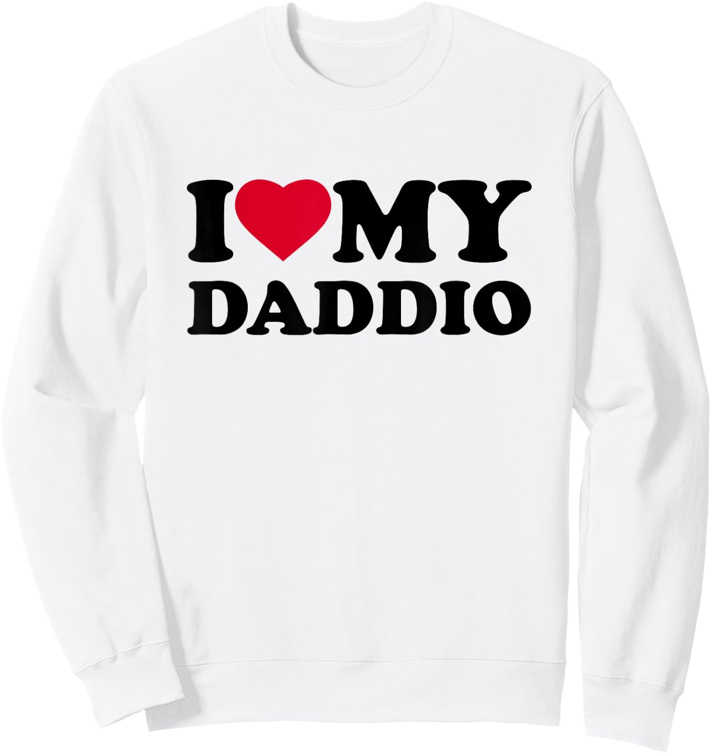 I Love My Daddio Heart Family Grandpa Sweatshirt - Sweatshirt | White