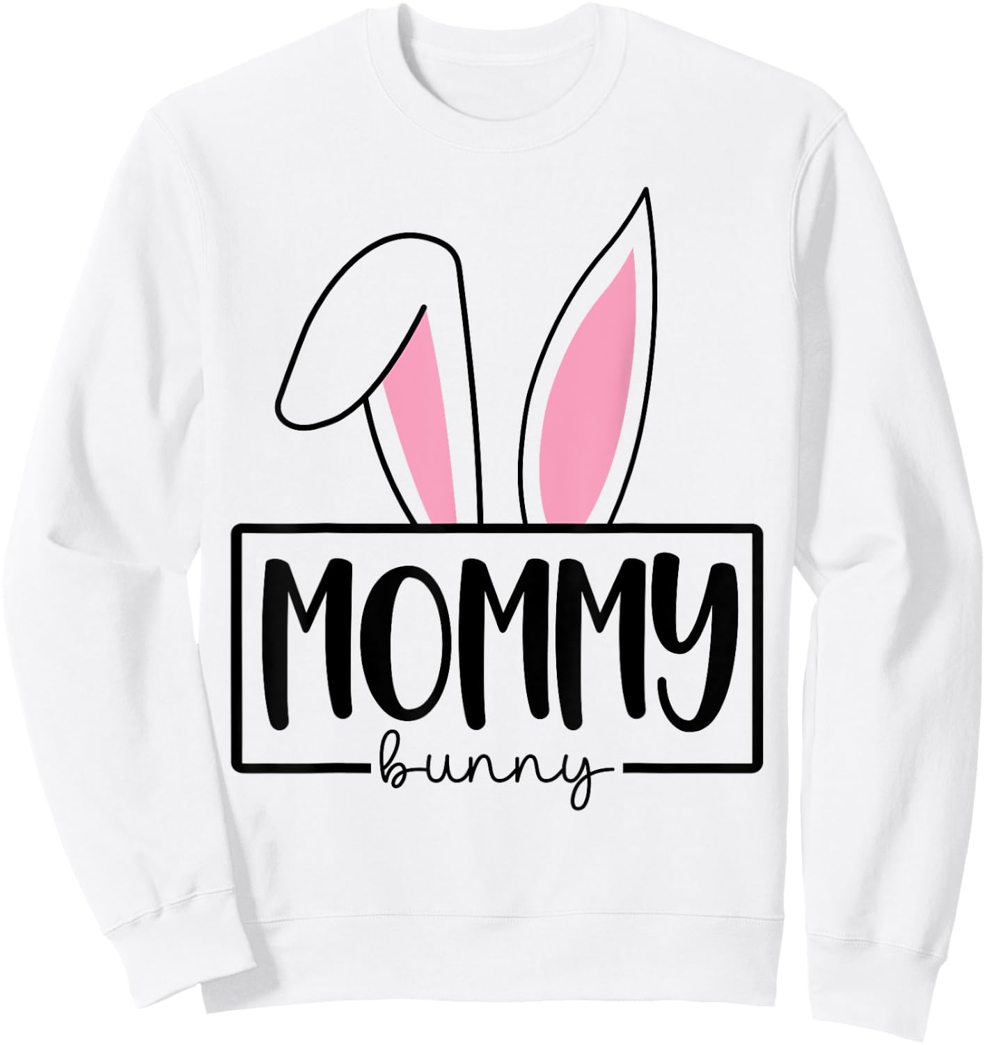 Funny Mommy Bunny Happy Easter Family Matching Sweatshirt - Sweatshirt | White